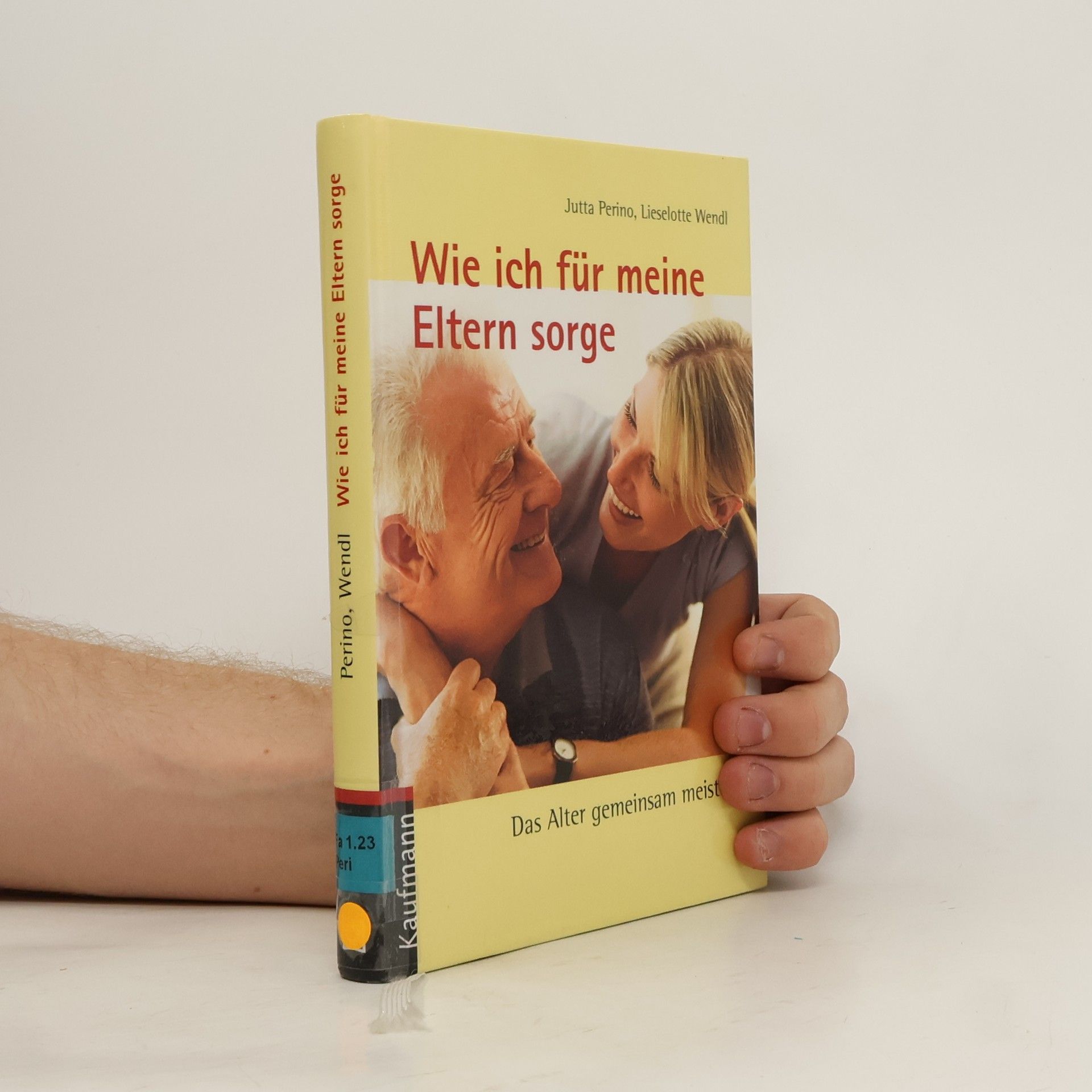 Jutta Perino Wie ich für meine Eltern sorge