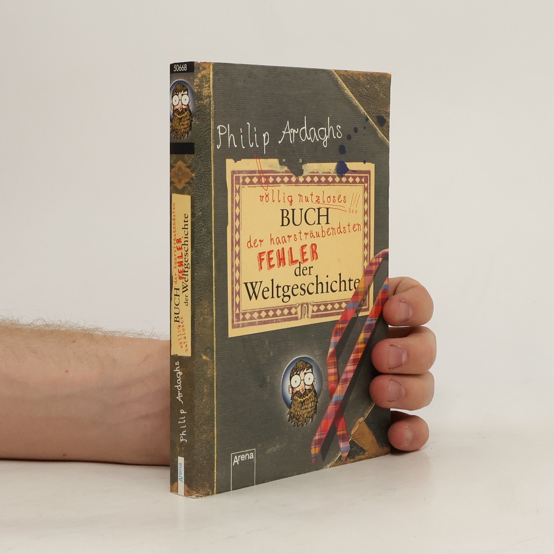 Philip Ardagh Philip Ardaghs völlig nutzloses Buch der haarsträubendsten Fehler der Weltgeschichte