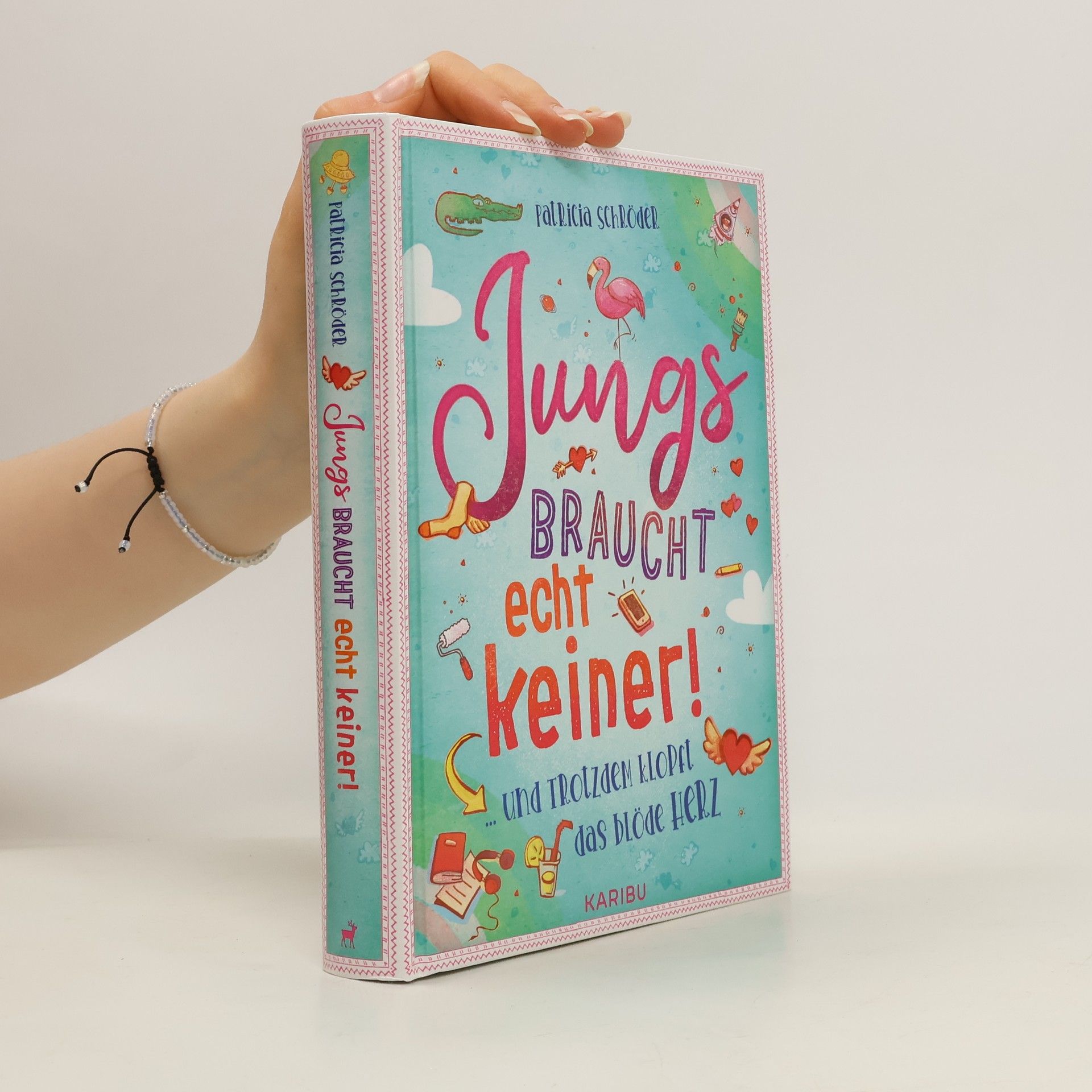 Patricia Schröder Jungs braucht echt keiner! (Band 2) ... und trotzdem klopft das blöde Herz