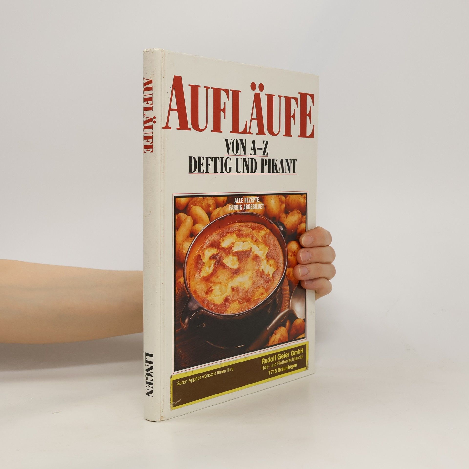 Rudolf Geier Aufläufe von A-Z. Deftig und Pikant