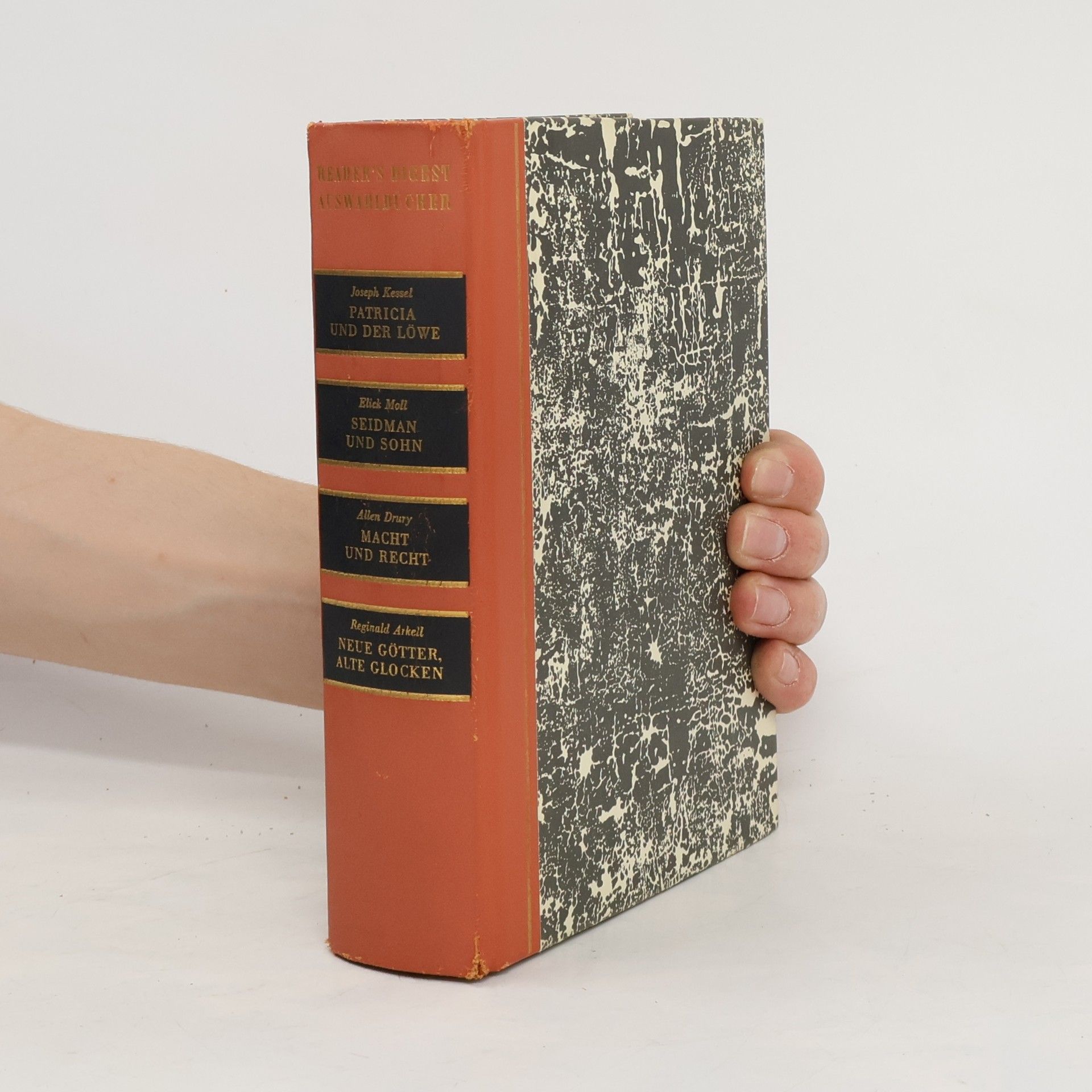 Joseph Kessel Reader's Digest Auswahlbücher: Patricia und der Lüwe / Seidman und Sohn / Macht und Recht / Neue Gütter, Alte Glocken
