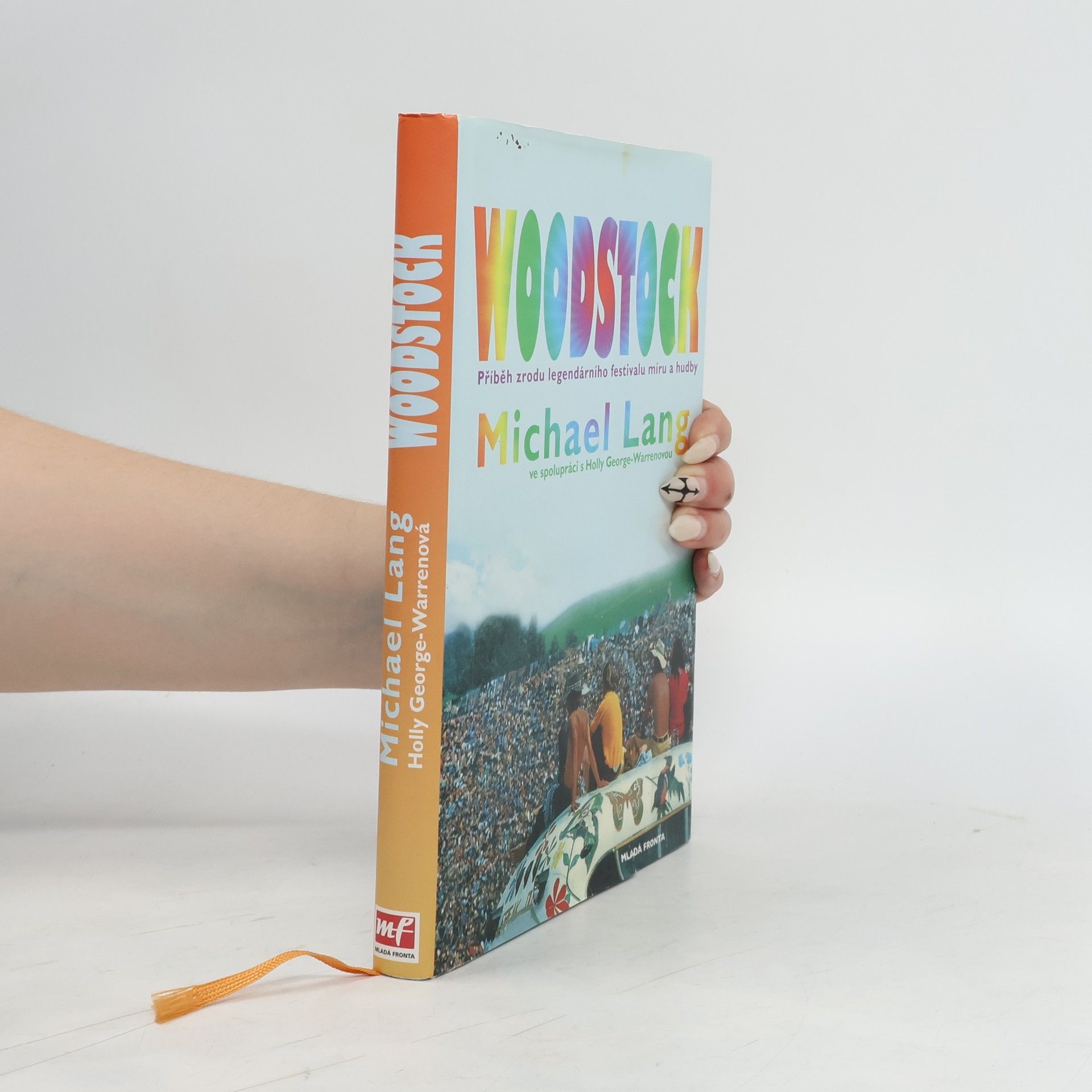 Rainer-Michael Lang Woodstock : příběh zrodu legendárního festivalu míru a hudby