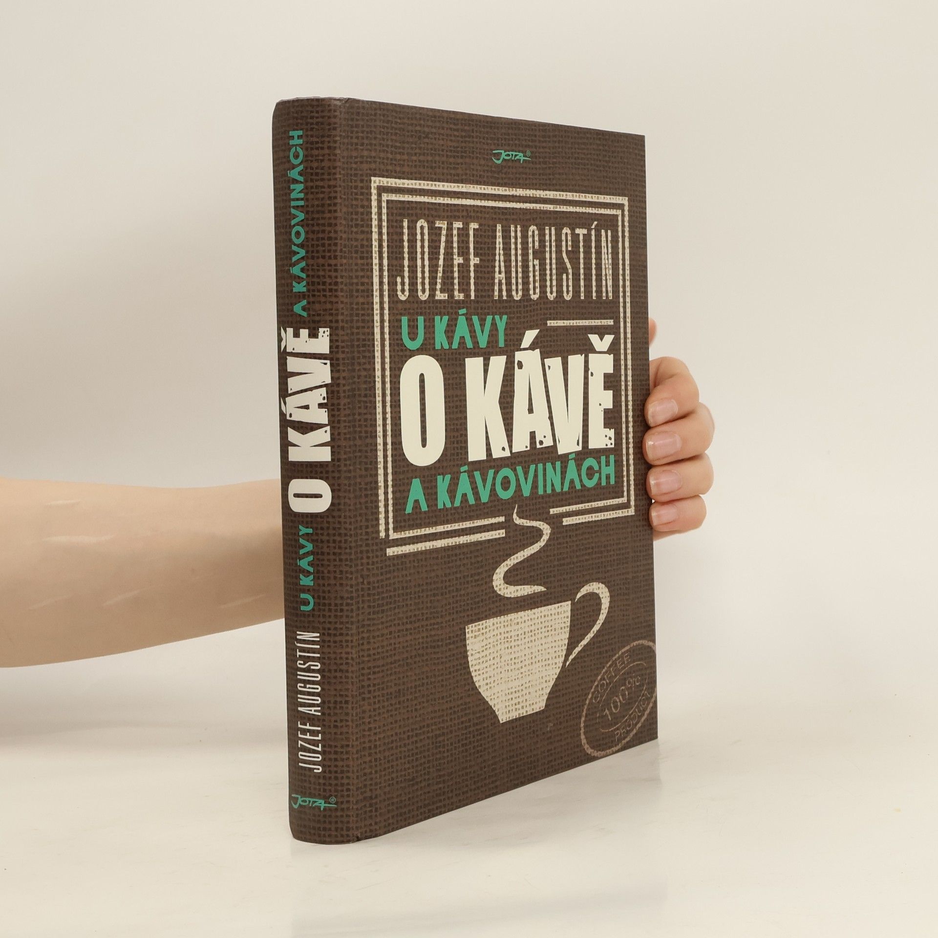 Jozef Augustín U kávy o kávě a kávovinách