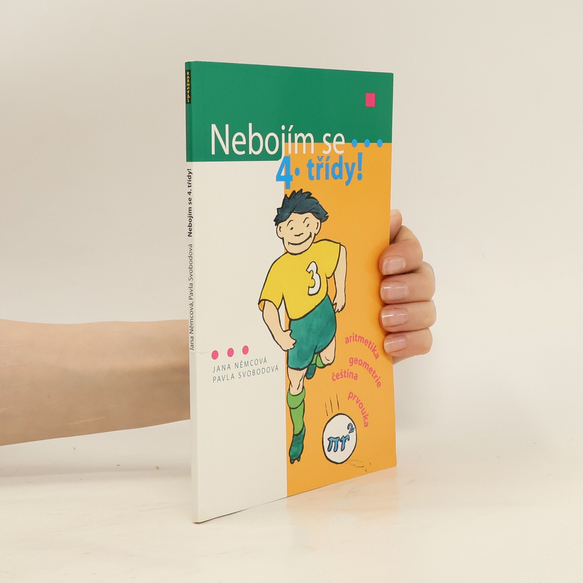 Jana Němcová Nebojím se 4. třídy! : [aritmetika, geometrie, čeština, prvouka]