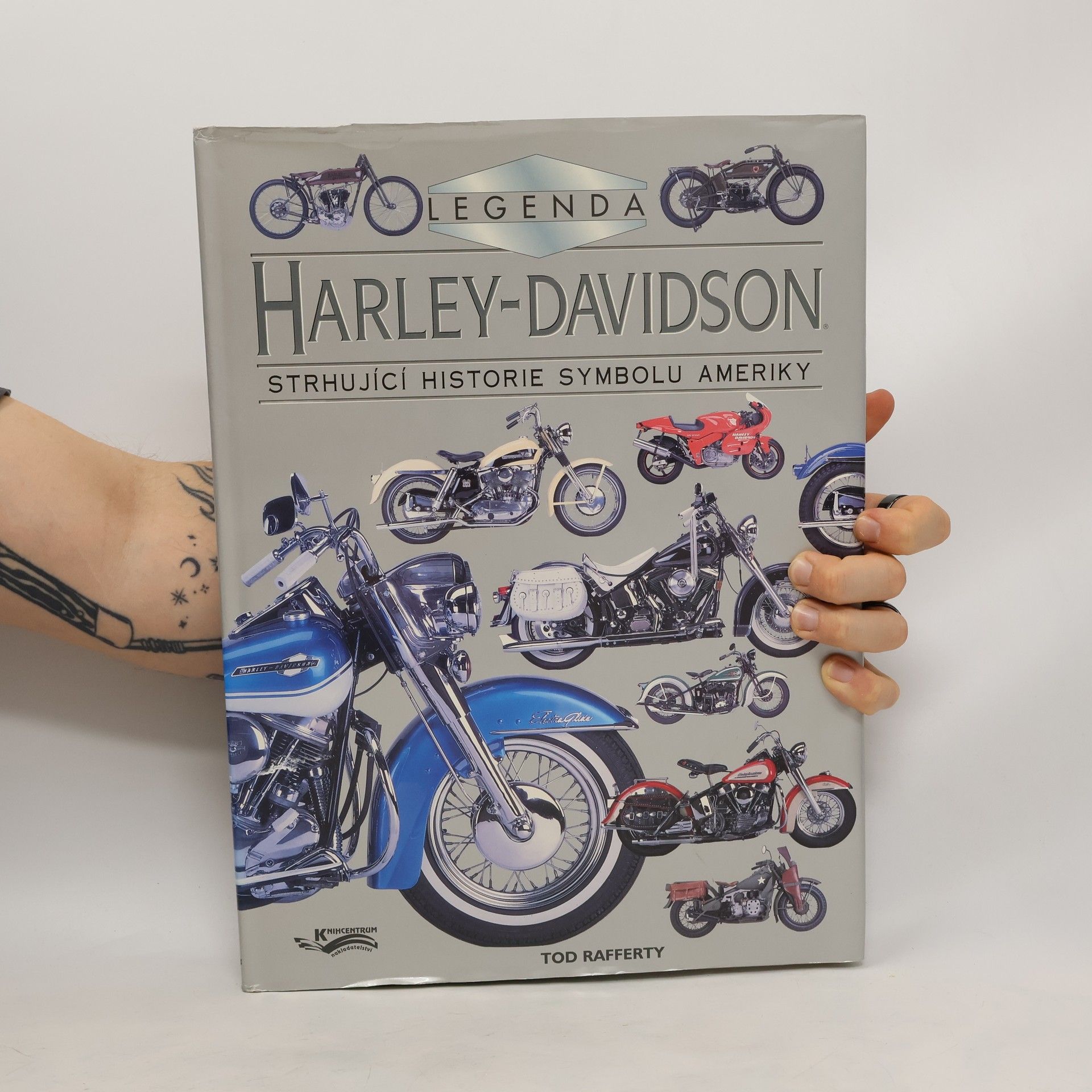 Tod Rafferty Harley - Davidson. Strhující historie symbolu Ameriky