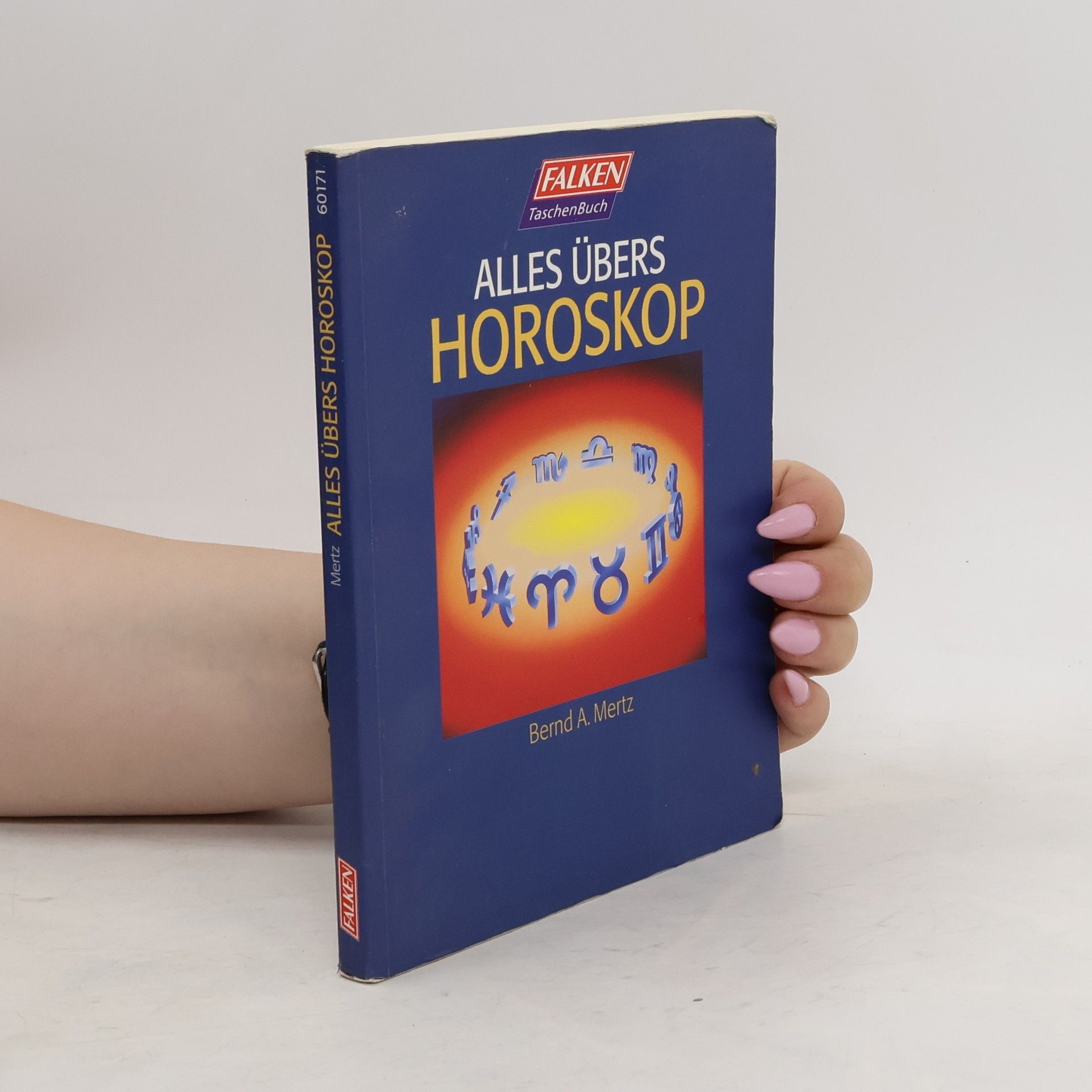 Bernd A. Mertz Alles übers Horoskop.