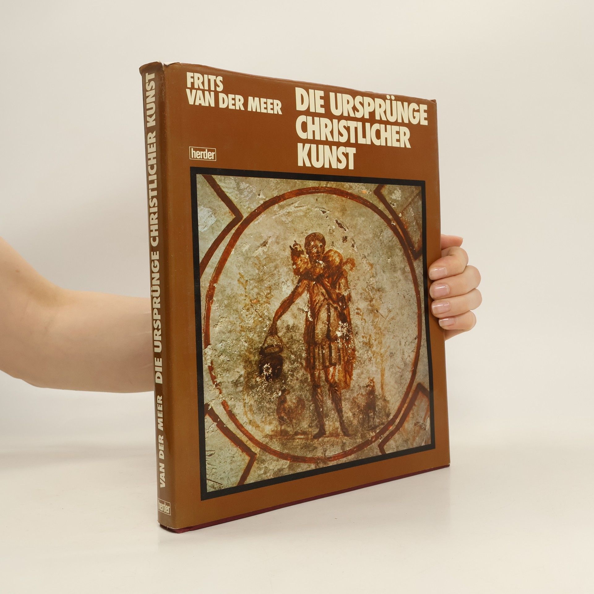 Frederik van der Meer Die Ursprünge christlicher Kunst