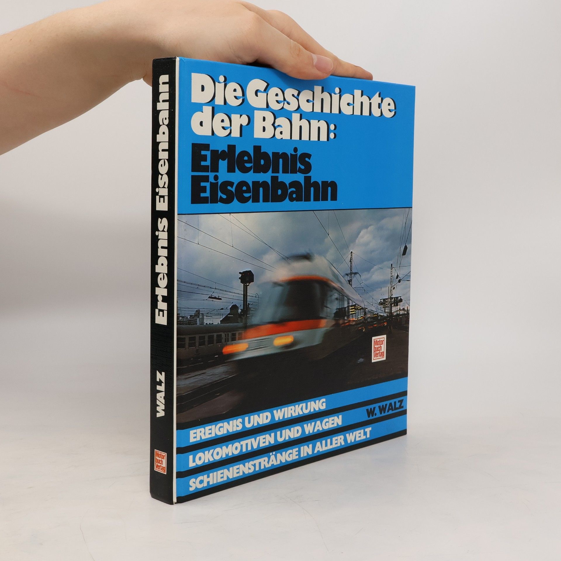 Werner Walz Erlebnis Eisenbahn