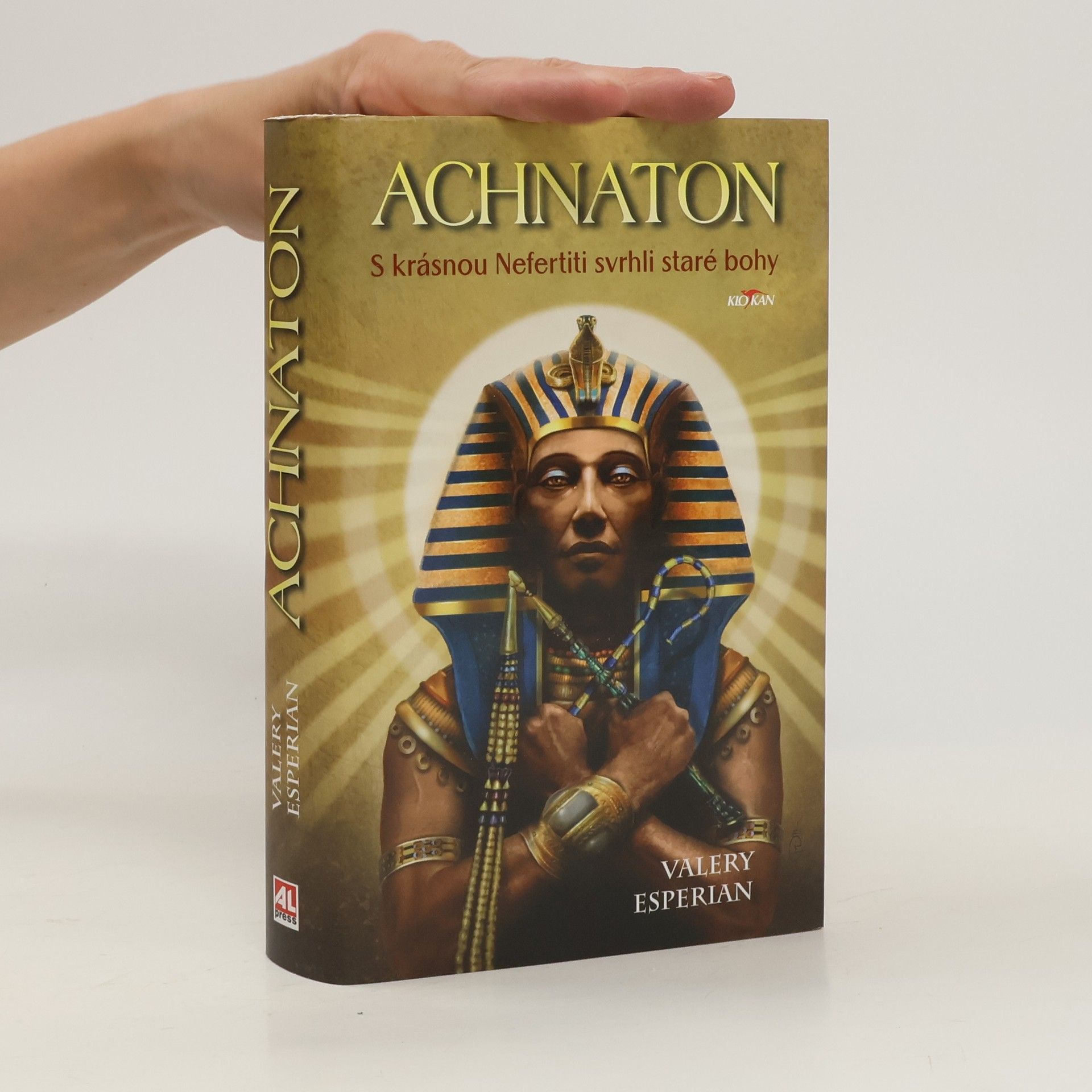 Valery Esperian Achnaton - S krásnou Nefertiti svrhli staré bohy
