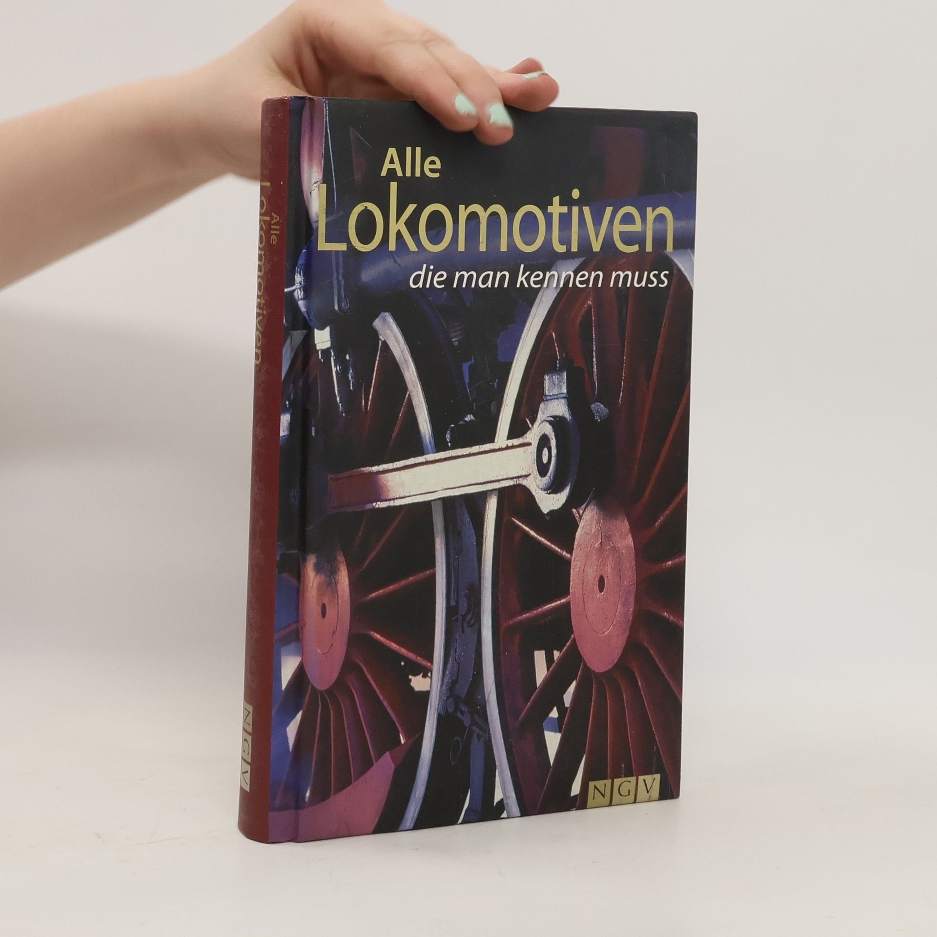 Klaus Eckert Alle Lokomotiven die man kennen muss