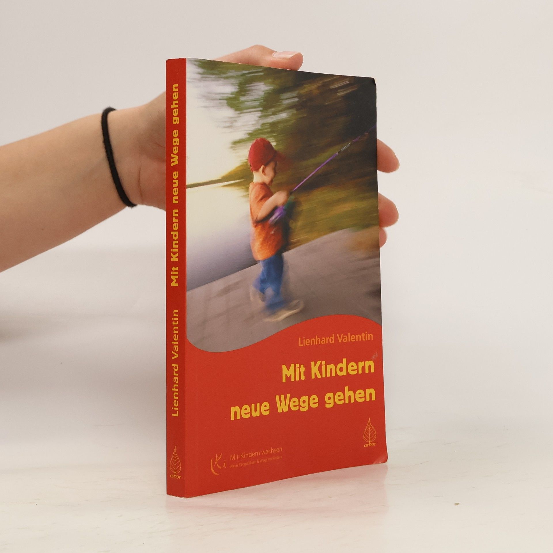 Lienhard Valentin Mit Kindern neue Wege gehen