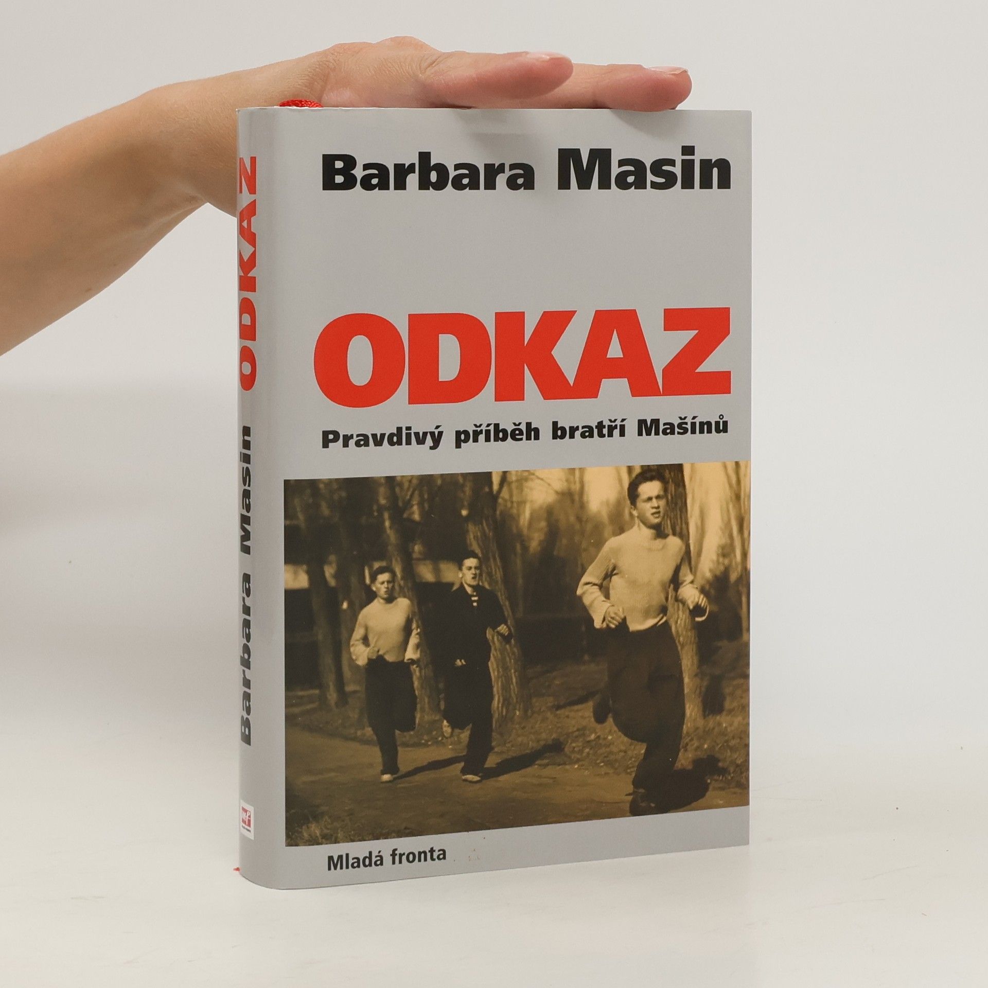 Barbara Masin Odkaz. Pravdivý příběh bratří Mašínů
