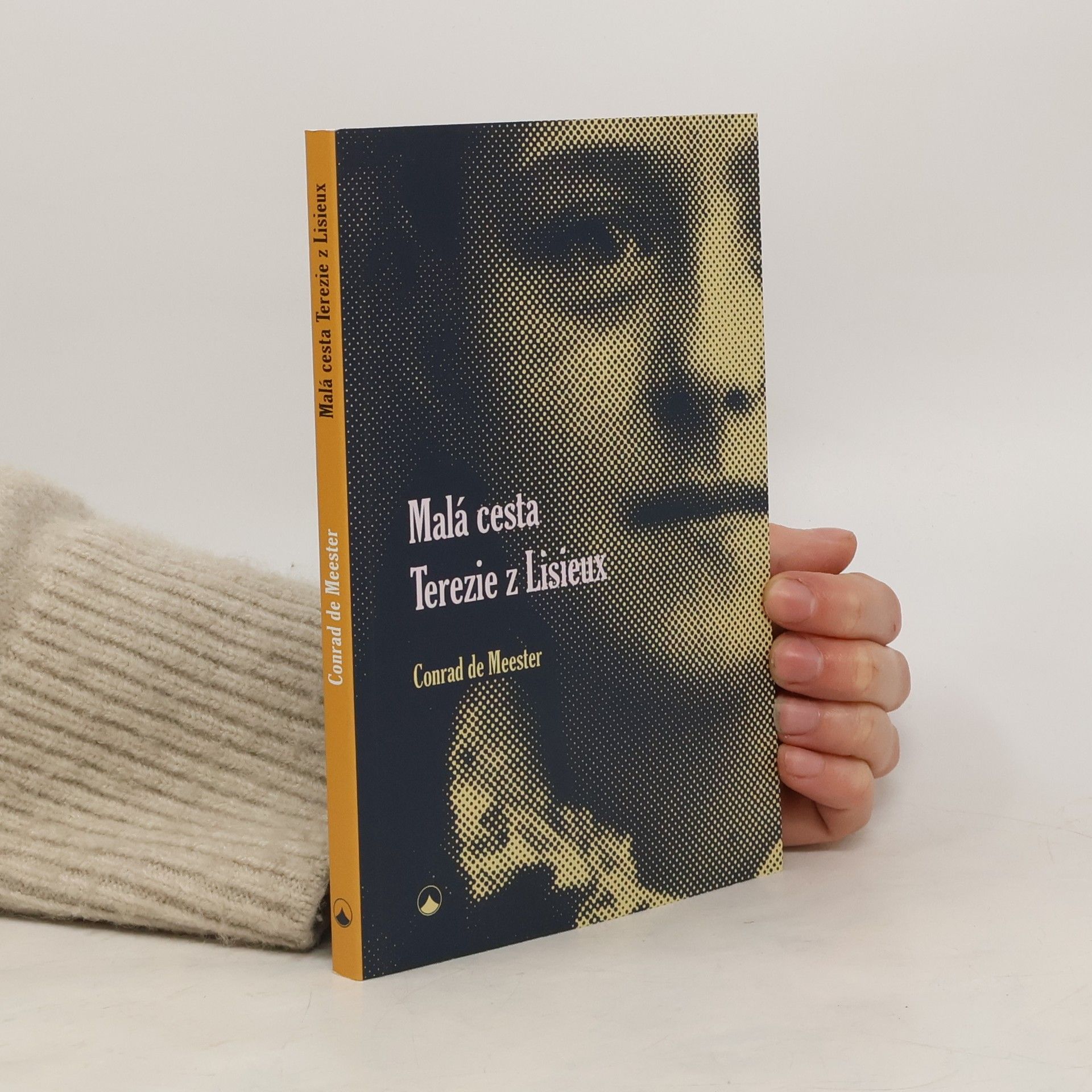 Conrad De Meester Malá cesta Terezie z Lisieux