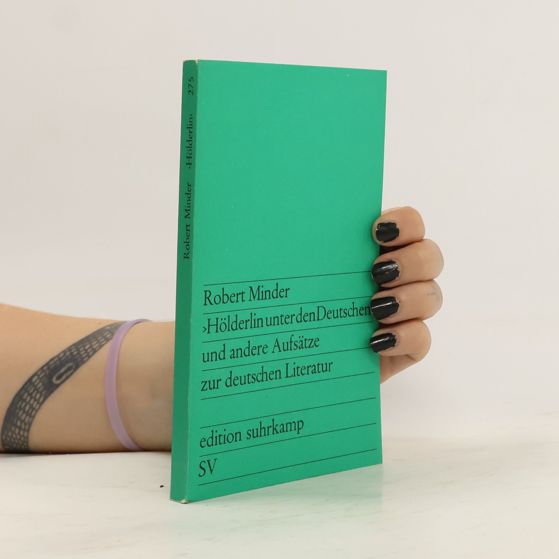 Robert Minder >Hölderlin unter den Deutschen< und andere Aufsätze zur deutschen Literatur