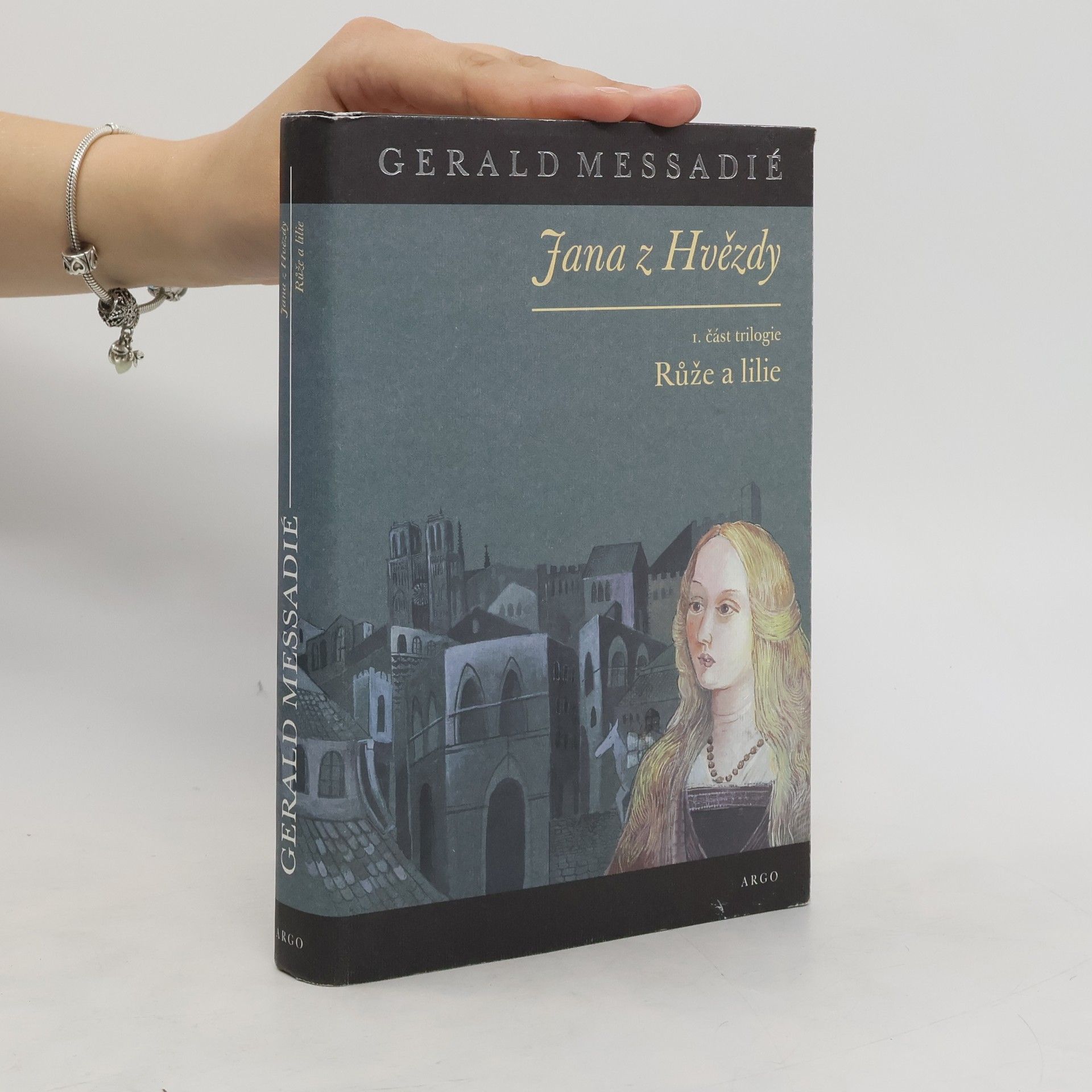 Gerald Messadié Jana z Hvězdy. 1. část trilogie, Růže a lilie