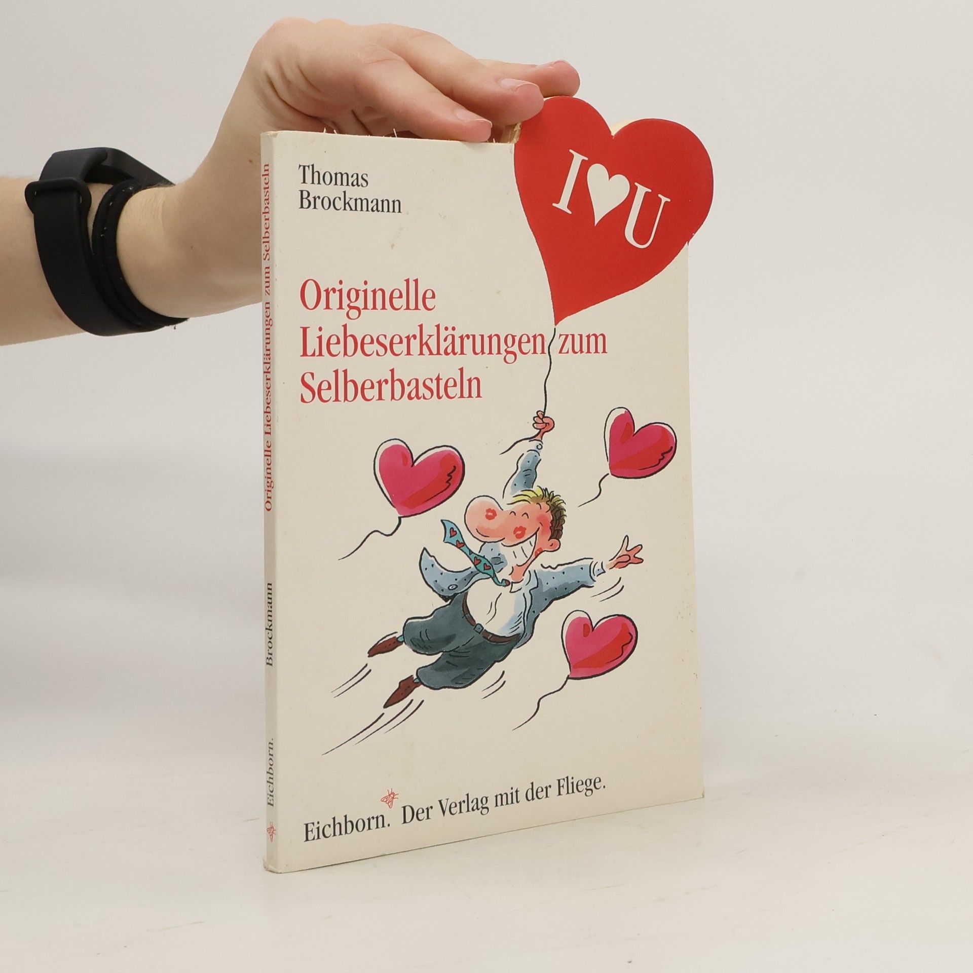 Thomas Brockmann Originelle Liebeserklärungen zum Selberbasteln