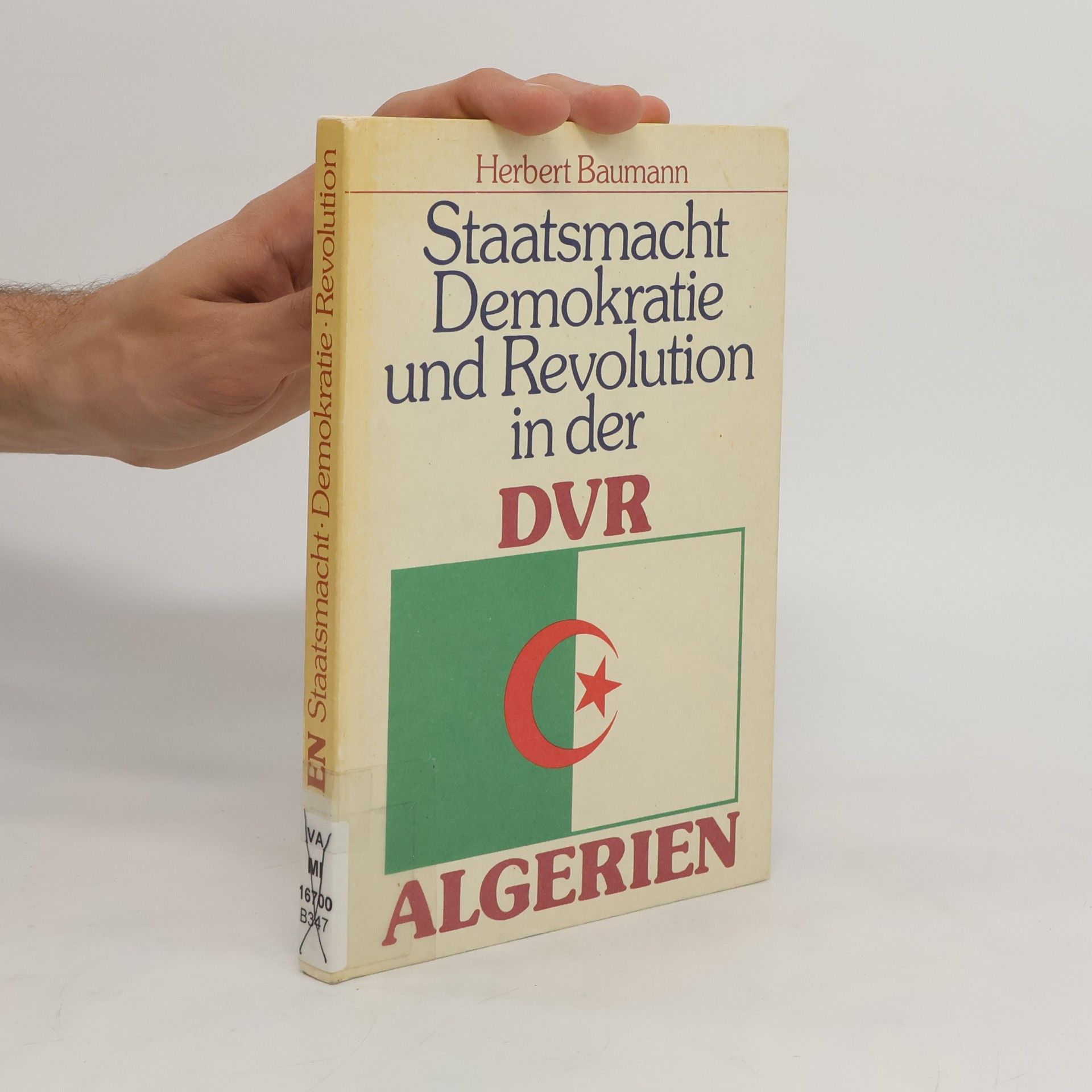 Herbert Baumann Staatsmacht, Demokratie und Revolution in der DVR Algerien