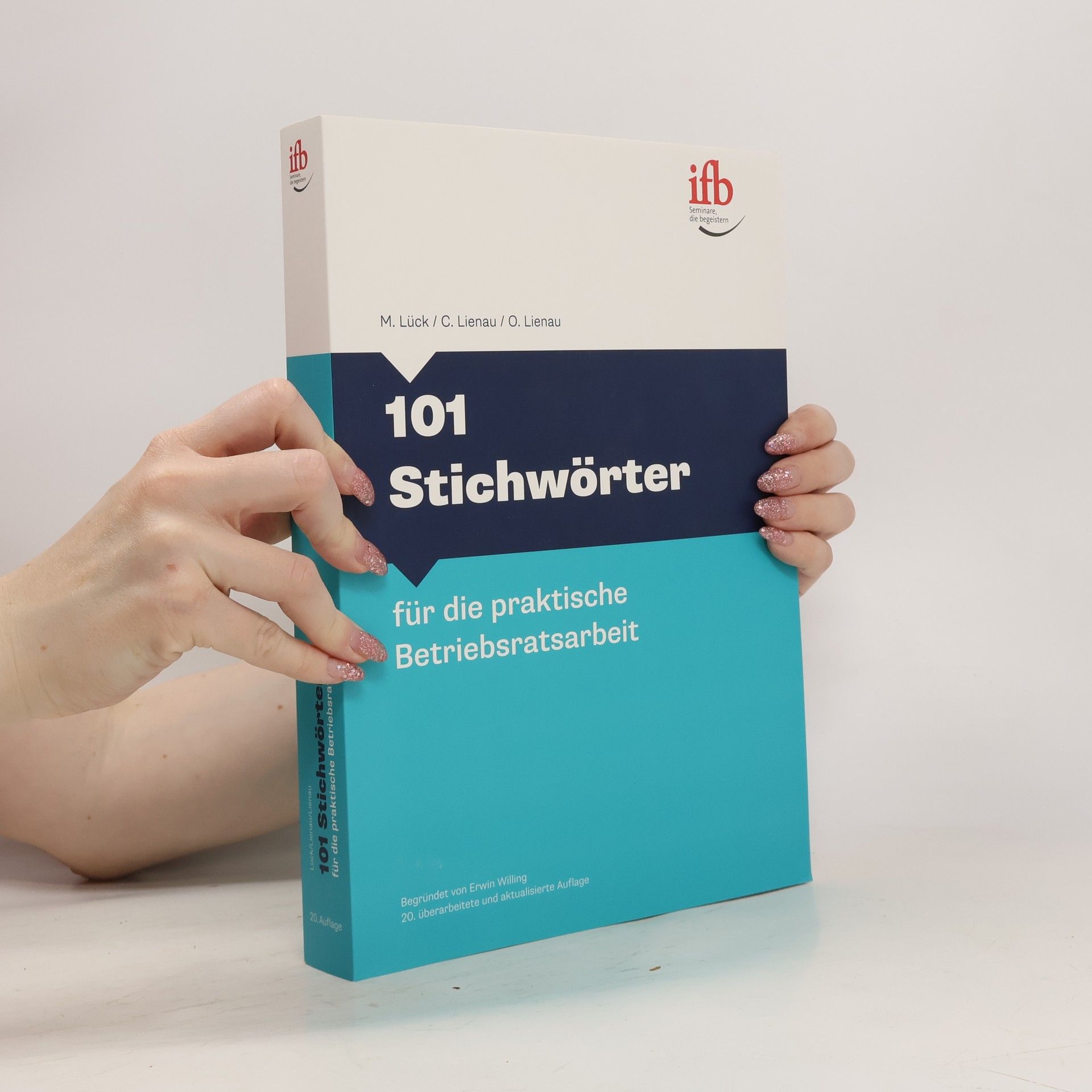 Maria Lück 101 Stichwörter für die praktische Betriebsratsarbeit