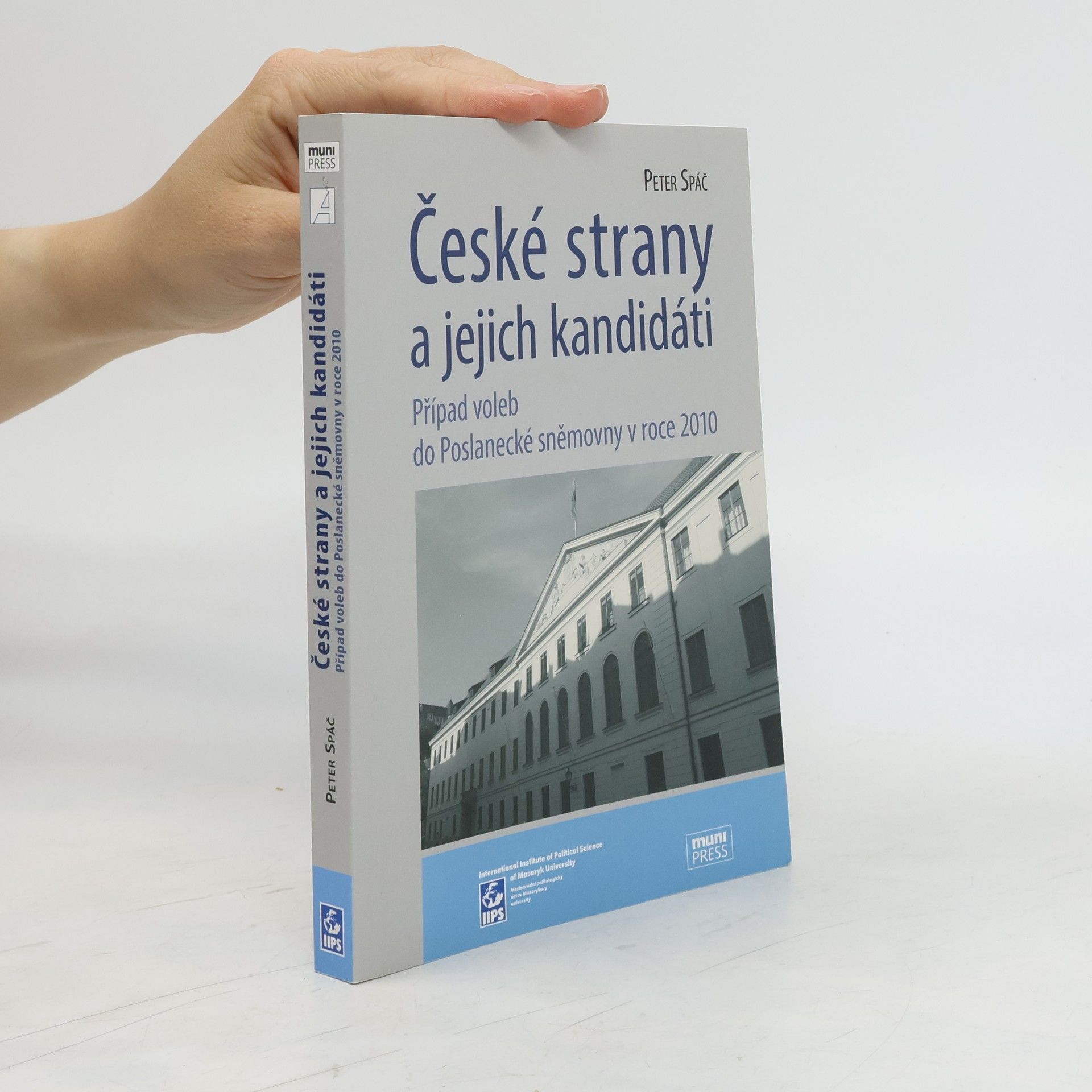 Peter Spáč České strany a jejich kandidáti - Případ voleb do Poslanecké sněmovny v roce 2010