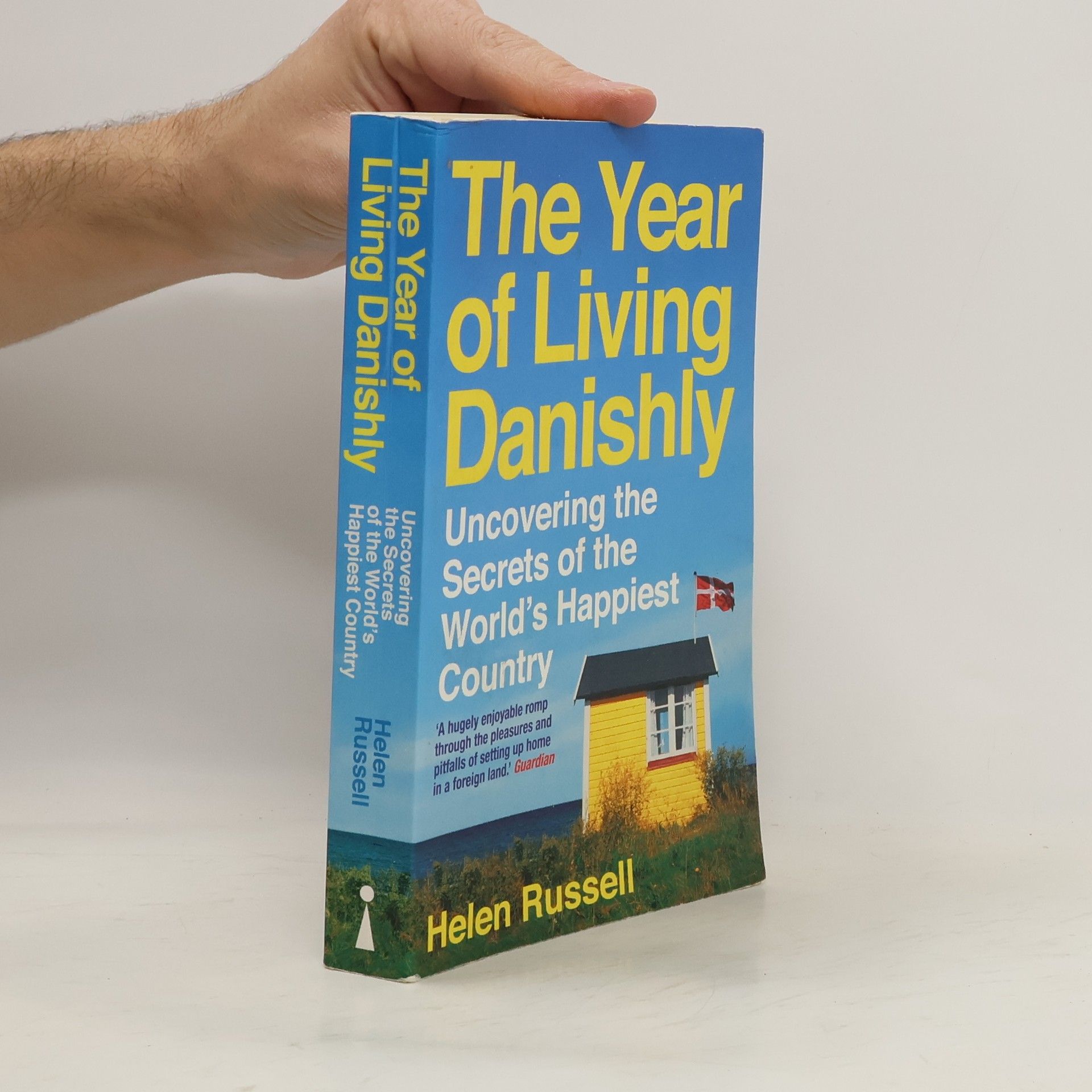 Helen Rusell The Year of Living Danishly. Uncovering the Secrets of the World's Happiest Country