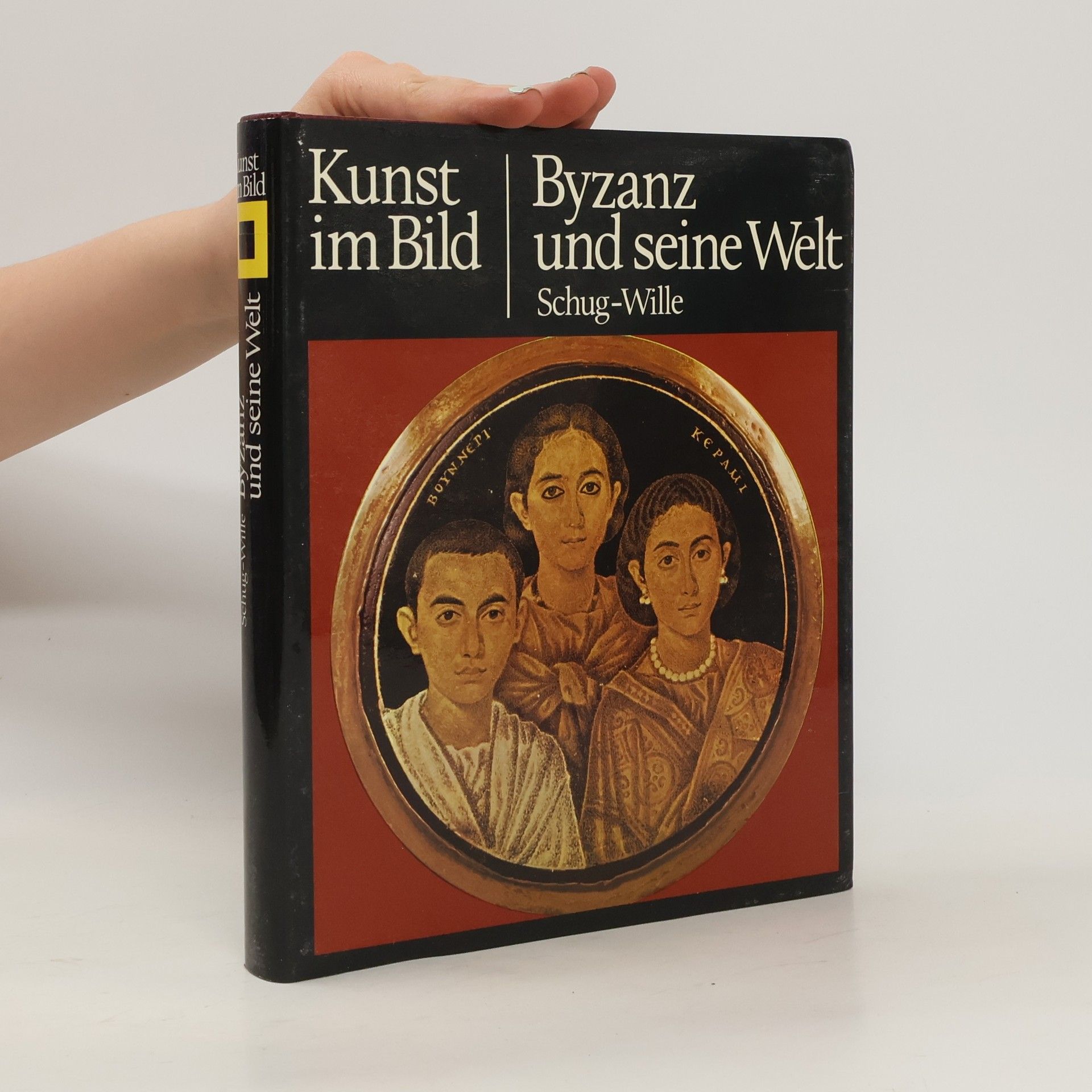Christa Schug-Wille Kunst im Bild. Byzanz und seine Welt