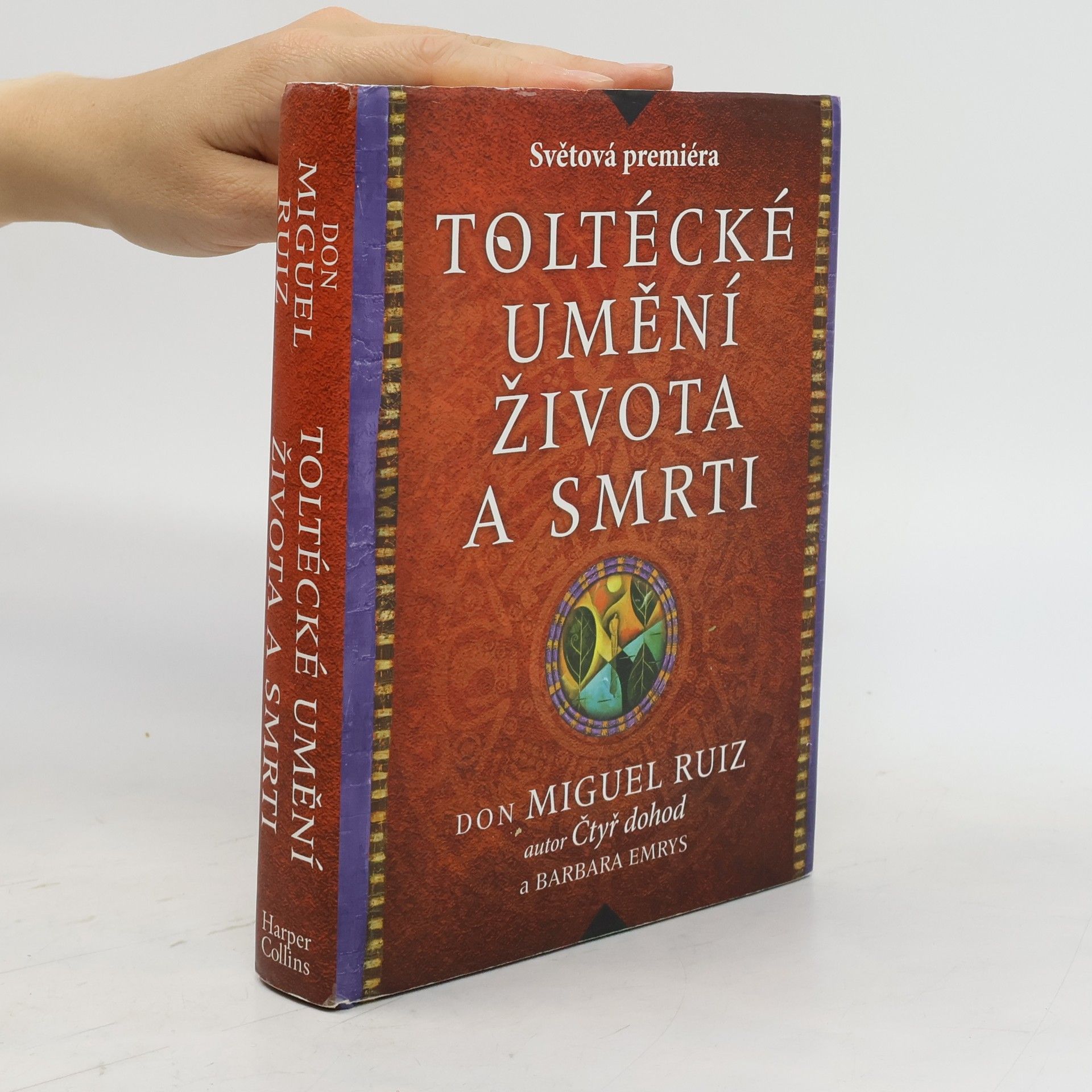 Don Miguel Ruiz Toltécké umění života a smrti
