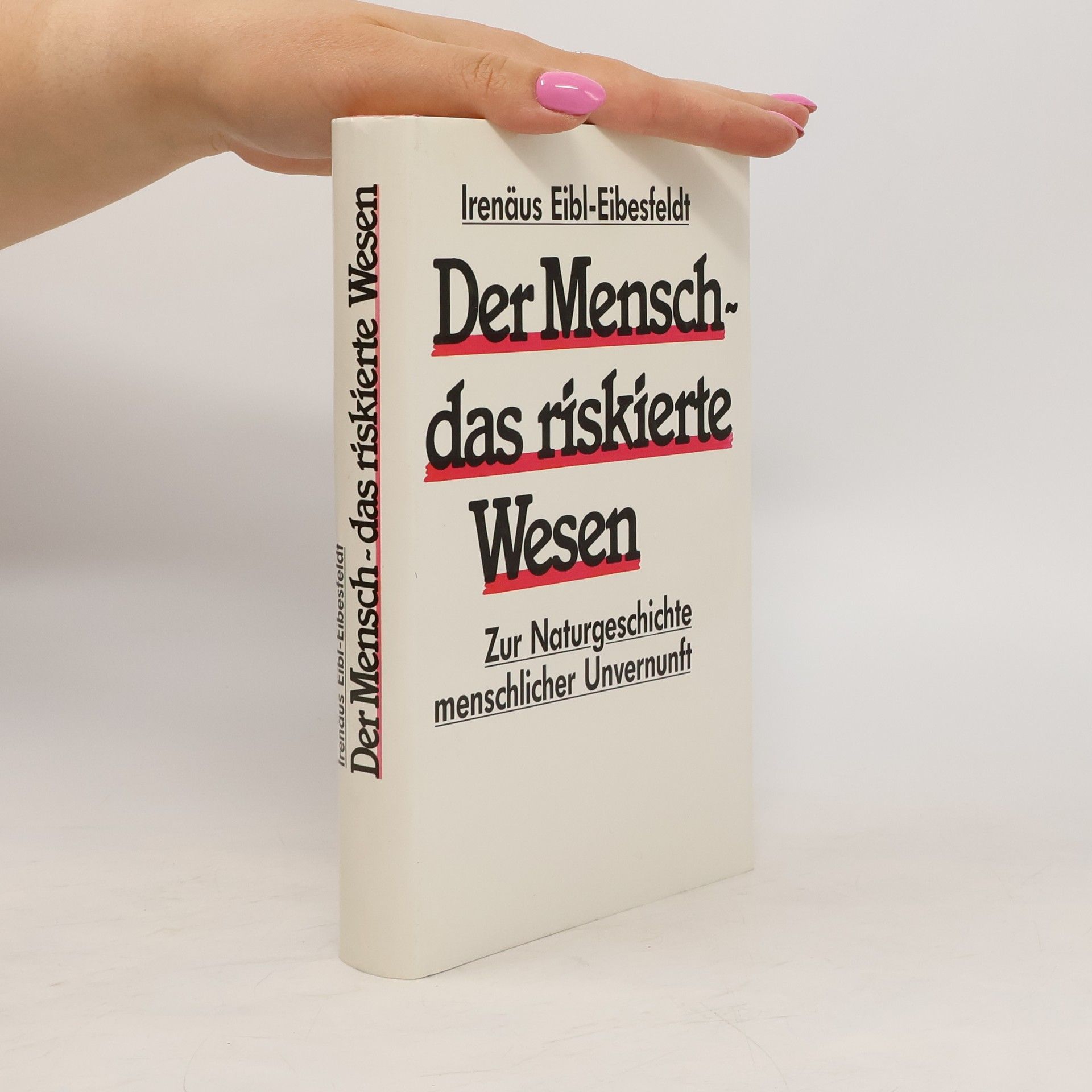 Irenäus Eibl-Eibesfeldt Der Mensch-das riskierte Wesen
