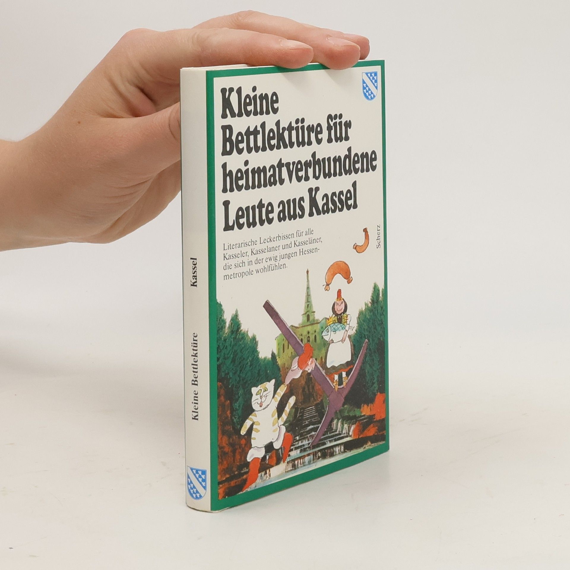 Katharina Steiner Kleine Bettlektüre für heimatverbundene Leute aus Kassel