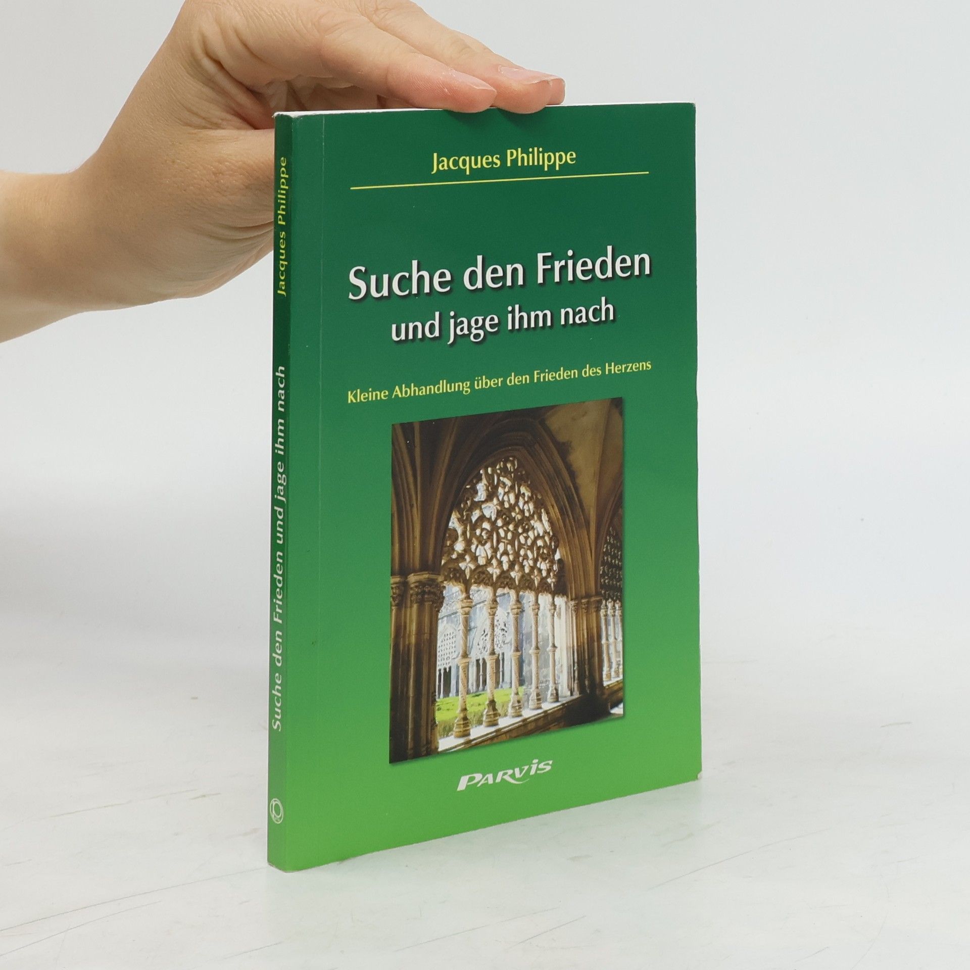 Jacques-Philippe Saint-Gérand Suche den Frieden und jage ihm nach. Kleine Abhandlung über den Frieden des Herzens
