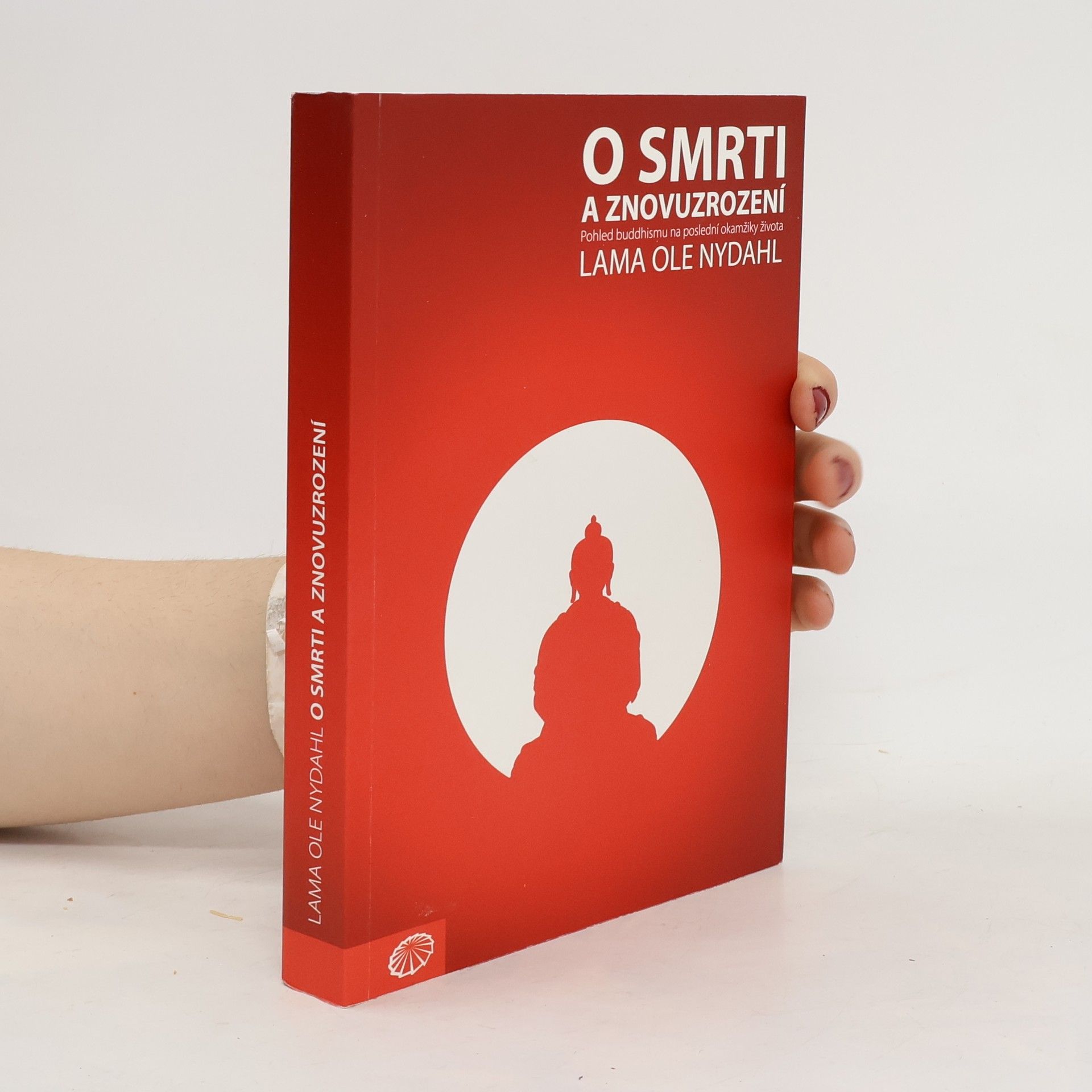Ole Nydahl O smrti a znovuzrození : pohled buddhismu na poslední okamžiky života