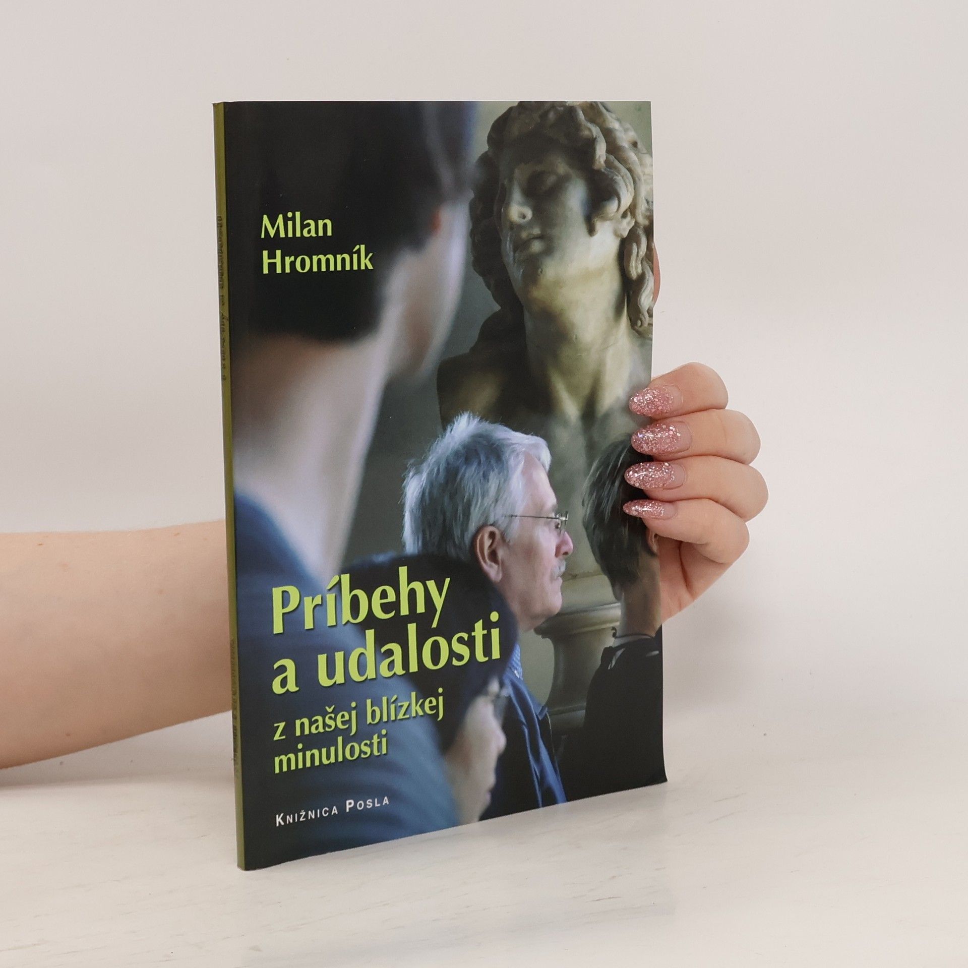 Milan Hromník Príbehy a udalosti z našej blízkej minulosti