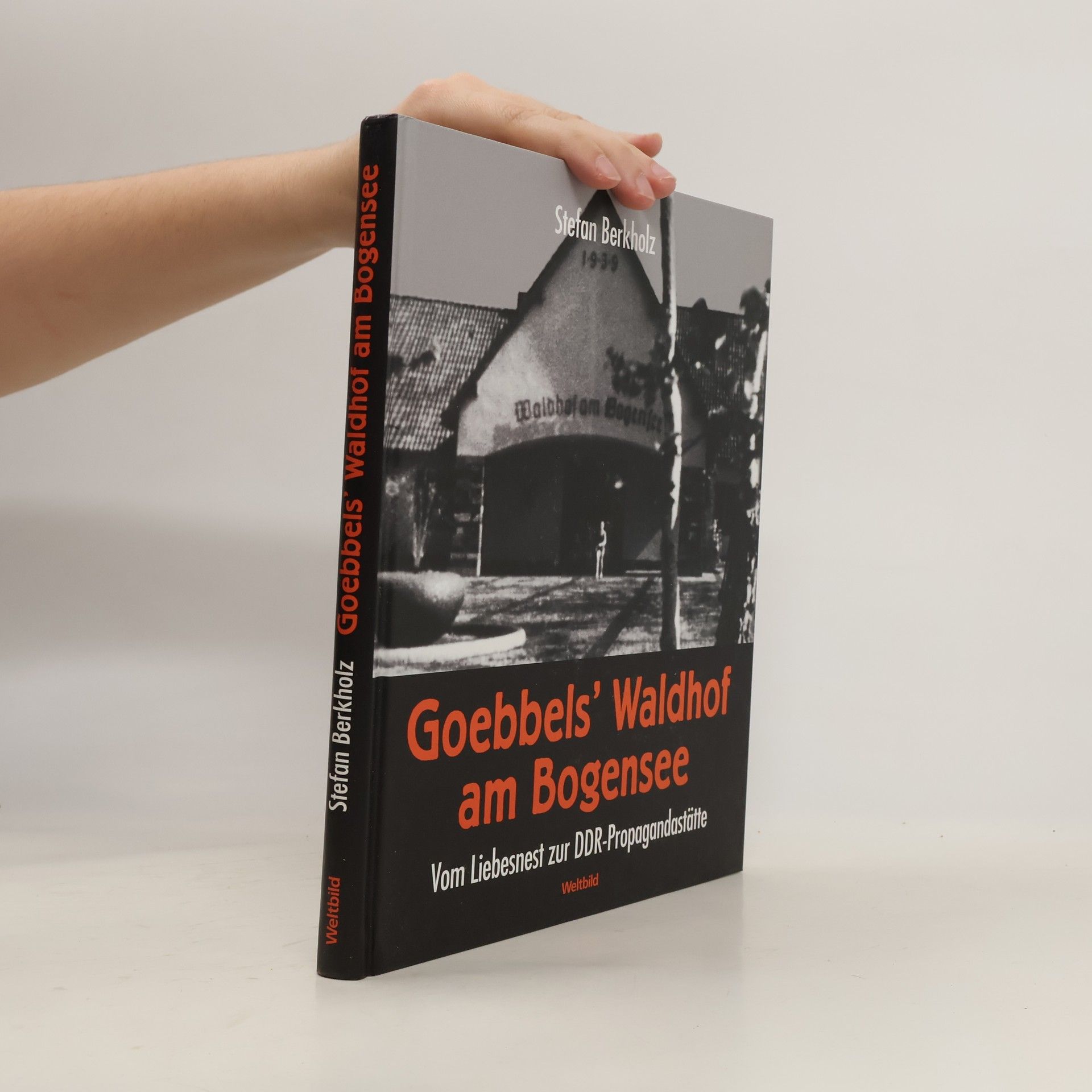 Stefan Berkholz Goebbels' Waldhof am Bogensee