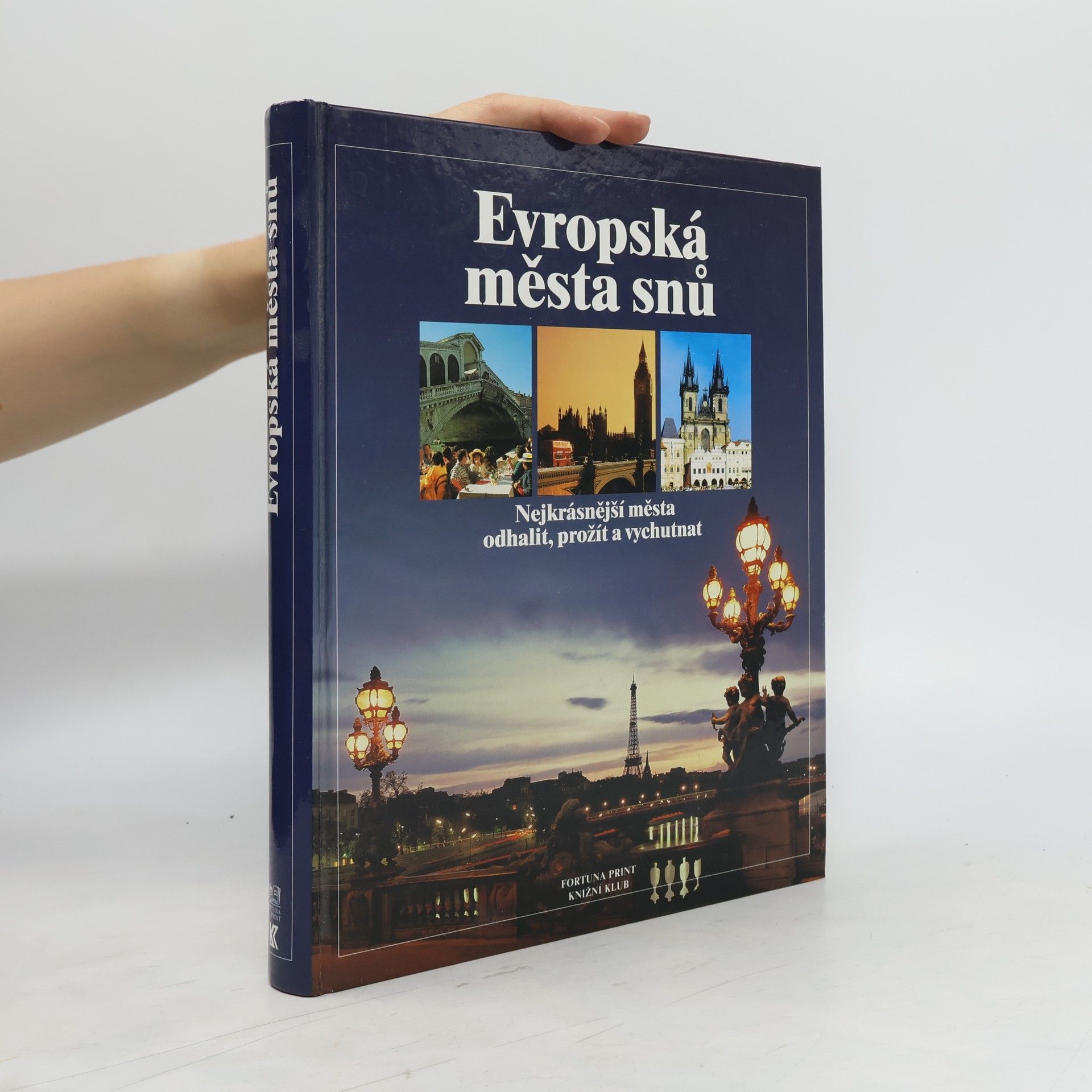 Collectif d'auteurs Evropská města snů : nejkrásnější města - odhalit, prožít a vychutnat