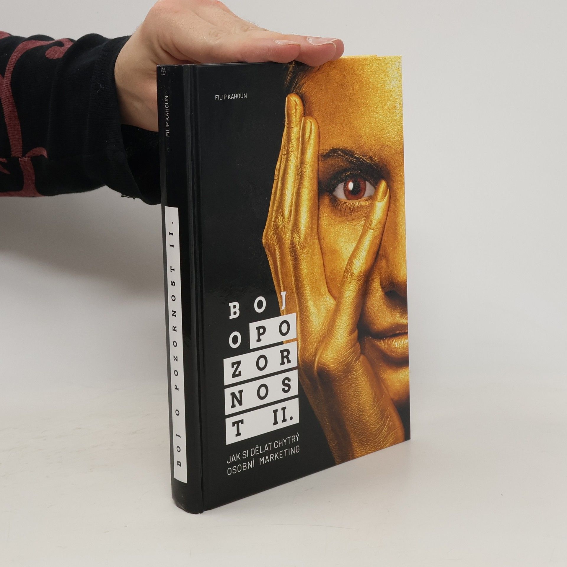 Filip Kahoun Boj o pozornost II. Jak si dělat chytrý osobní marketing