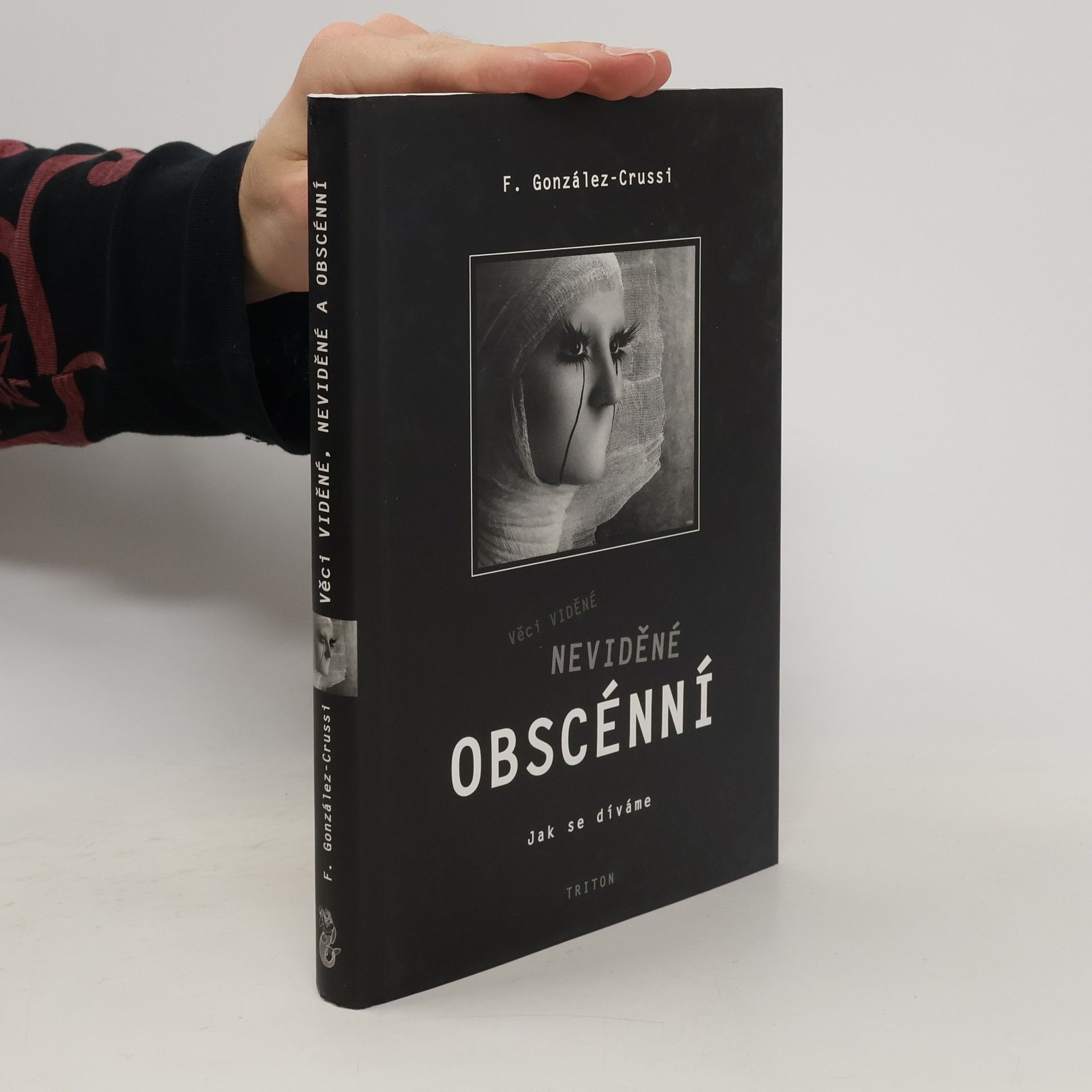 F. Gonzalez-Crussi Věci viděné, neviděné, obscénní