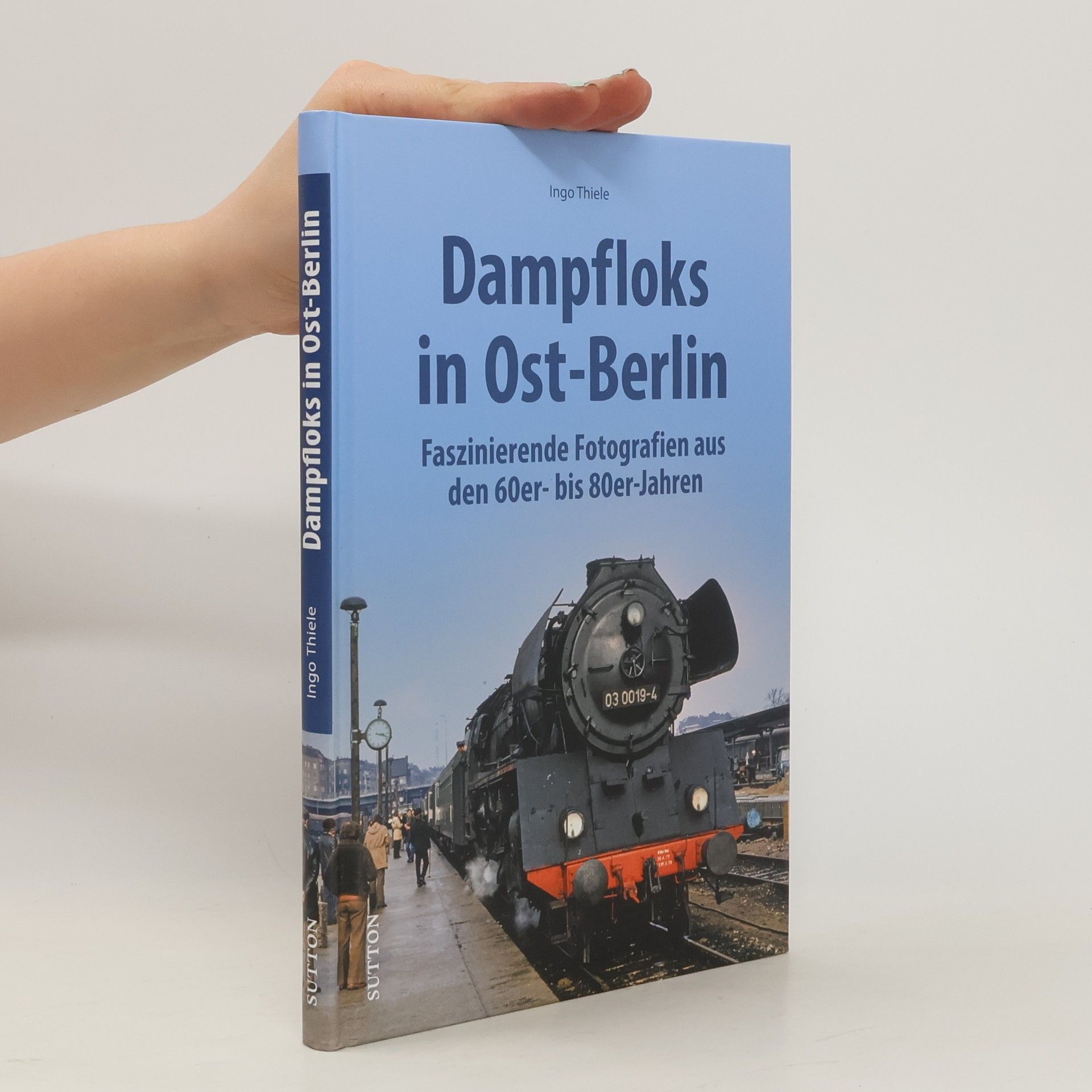 Ingo Thiele Dampfloks in Ost-Berlin