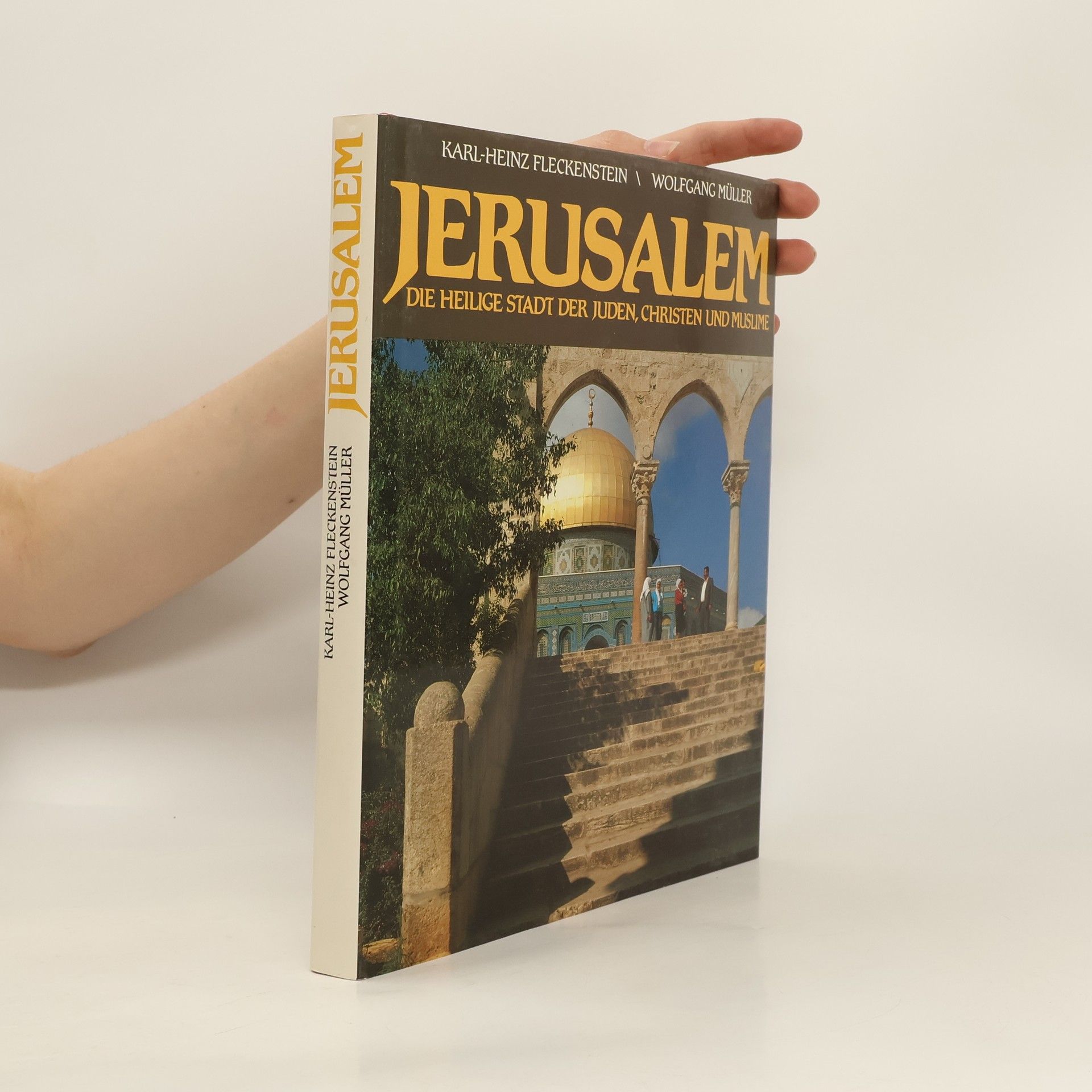 Wolfgang Müller Jerusalem. Die Heilige Stadt der Juden, Christen und Muslime