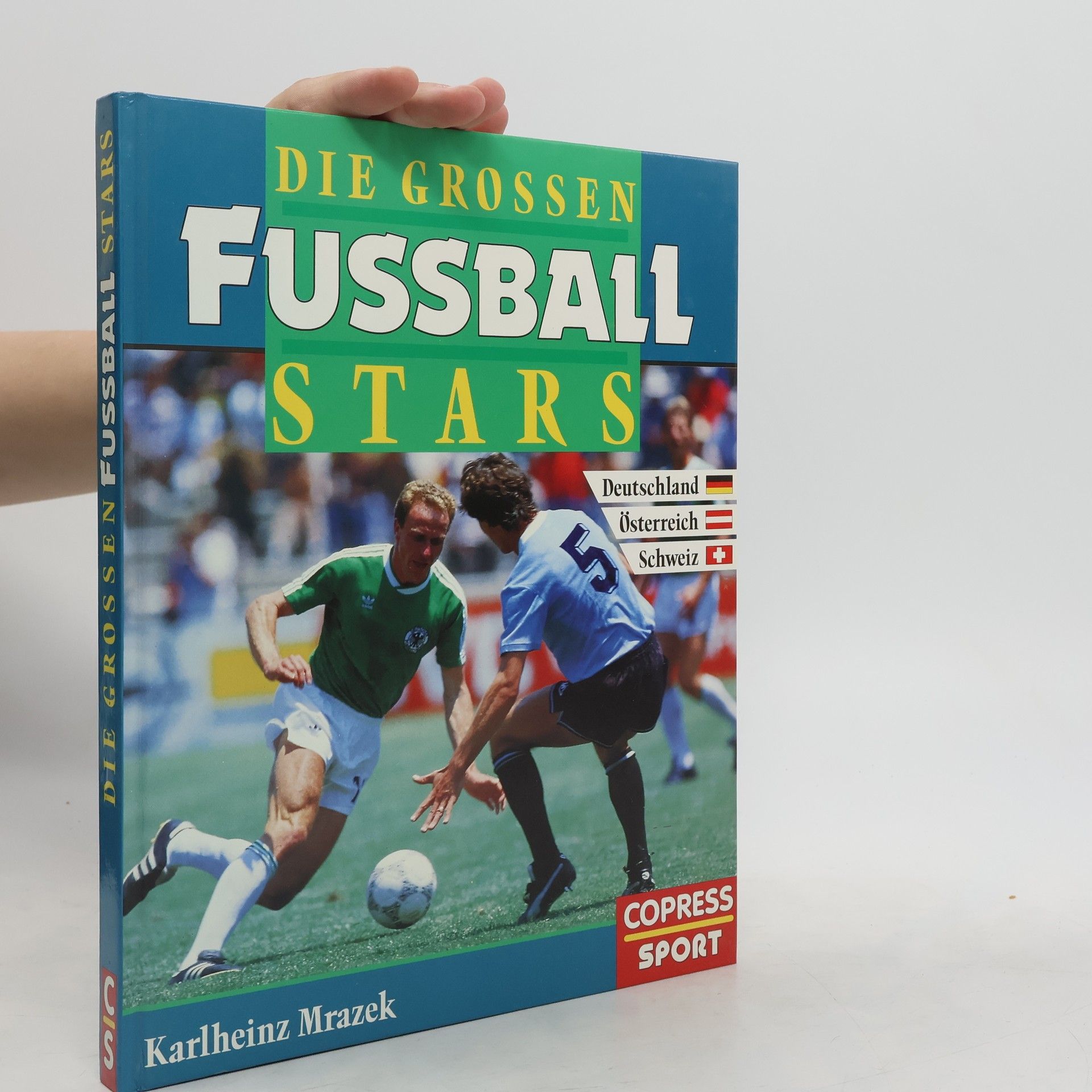 Karlheinz Mrazek Die grossen Fussball-Stars