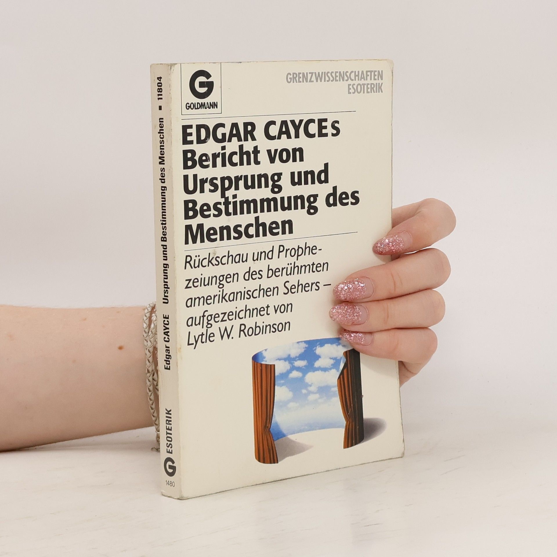 Lytle W. Robinson Edgar Cayces Bericht von Ursprung und Bestimmung des Menschen