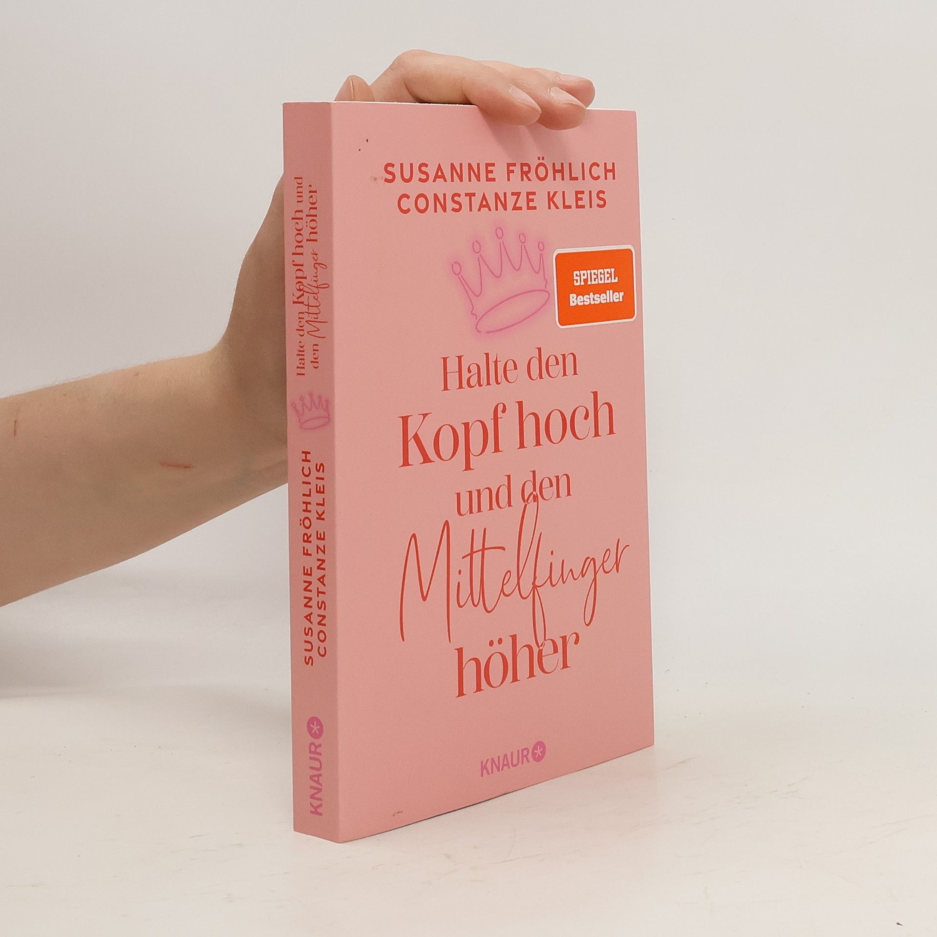 Susanne Fröhlich Halte den Kopf hoch und den Mittelfinger höher