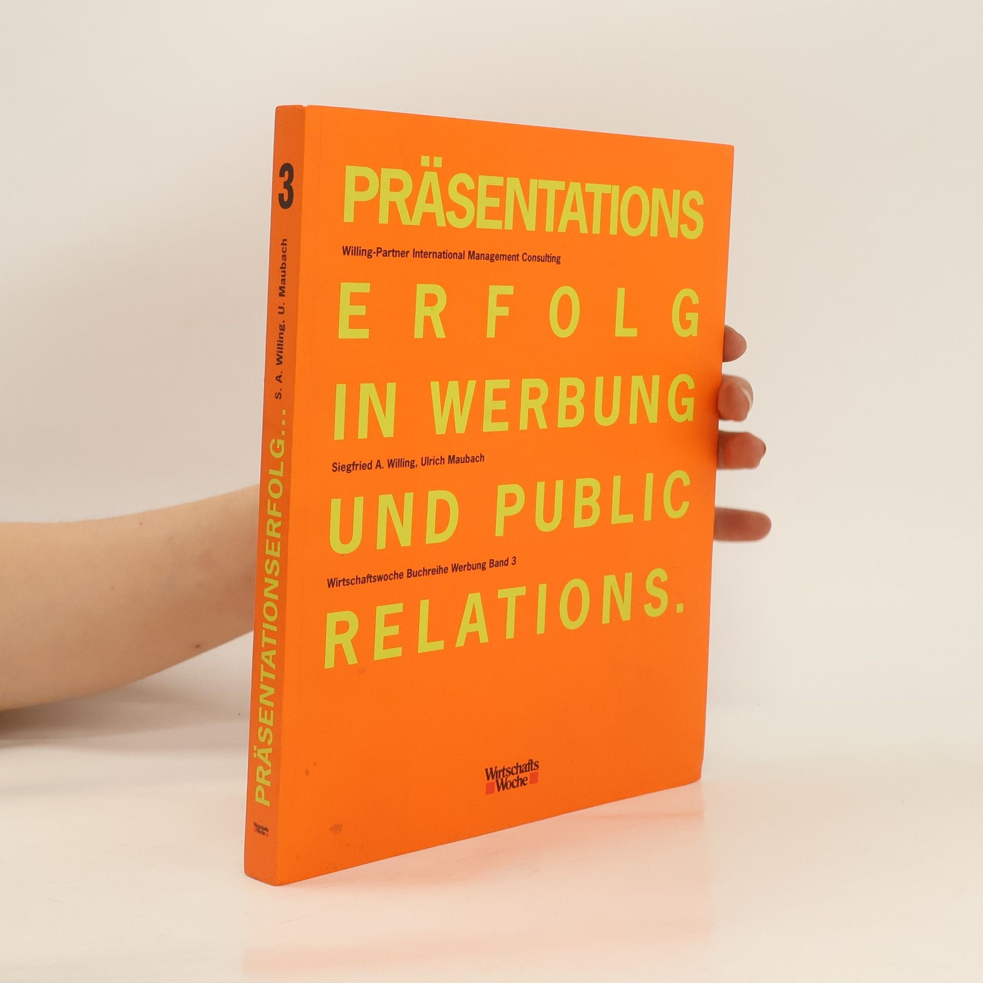 Siegfried A. Willing Erfolg in Werbung und Public Relations. Band 3