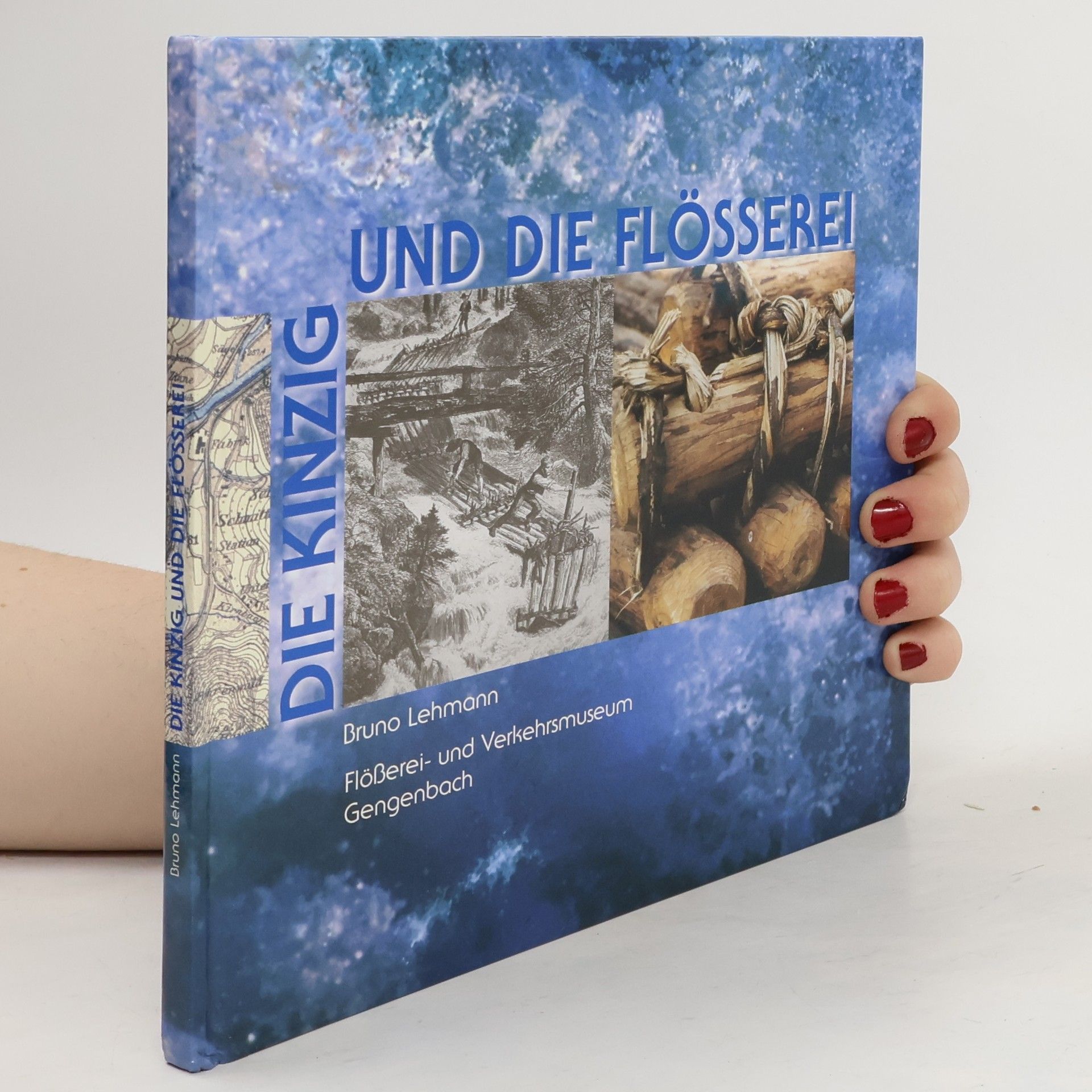 Bruno Lehmann Die Kinzig und die Flösserei