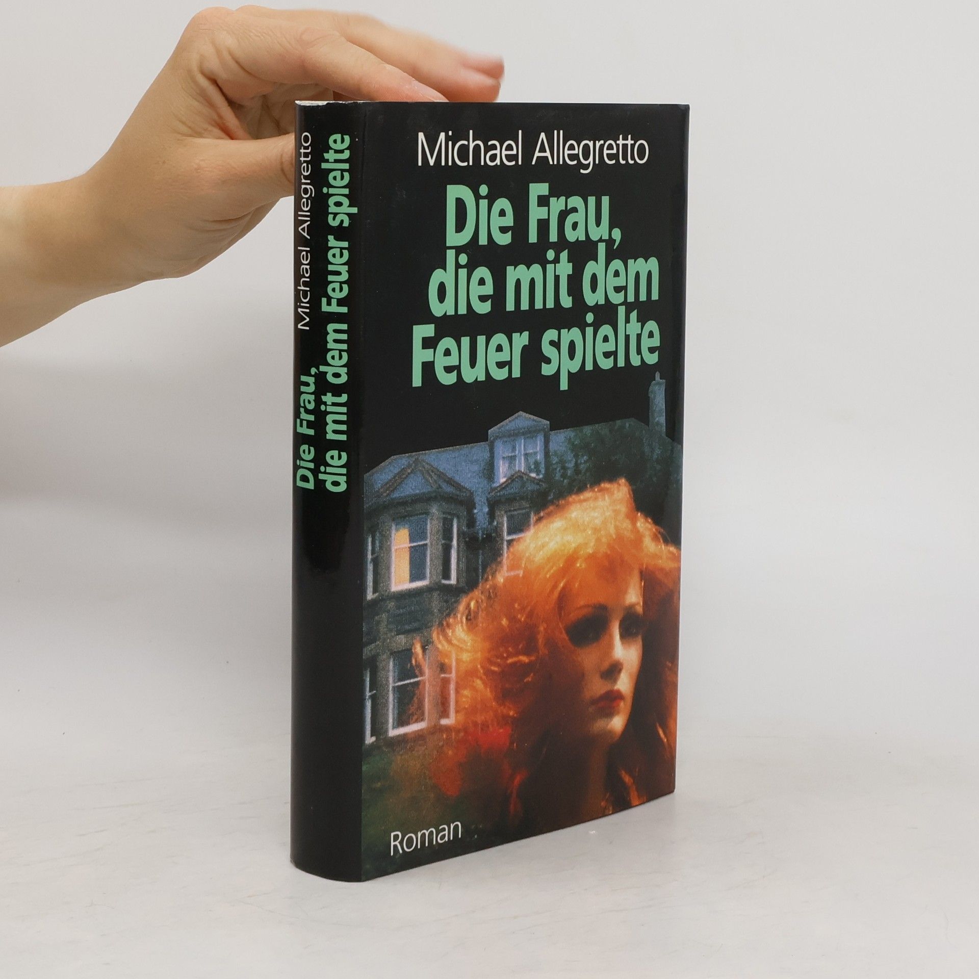 Michael Allegretto Die Frau, die mit dem Feuer spielte