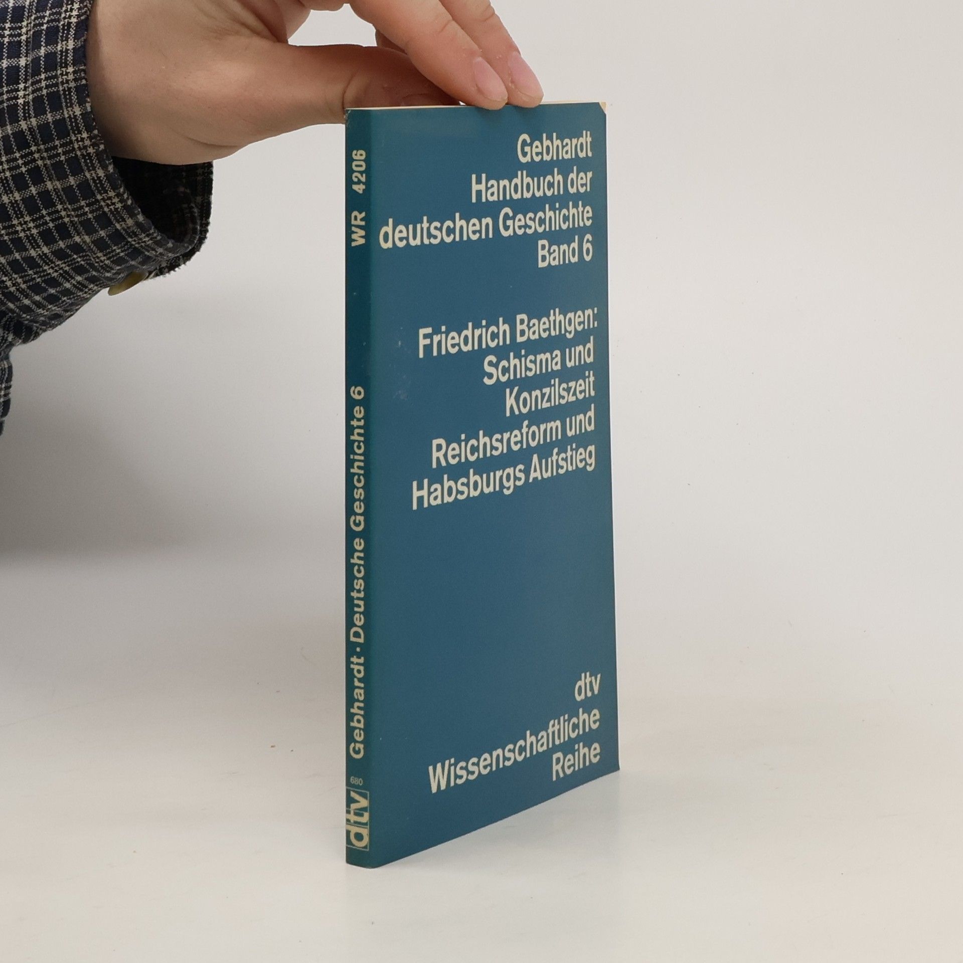 Friedrich Baethgen Schisma und Konzilszeit, Reichsreform und Habsburgs Aufstieg
