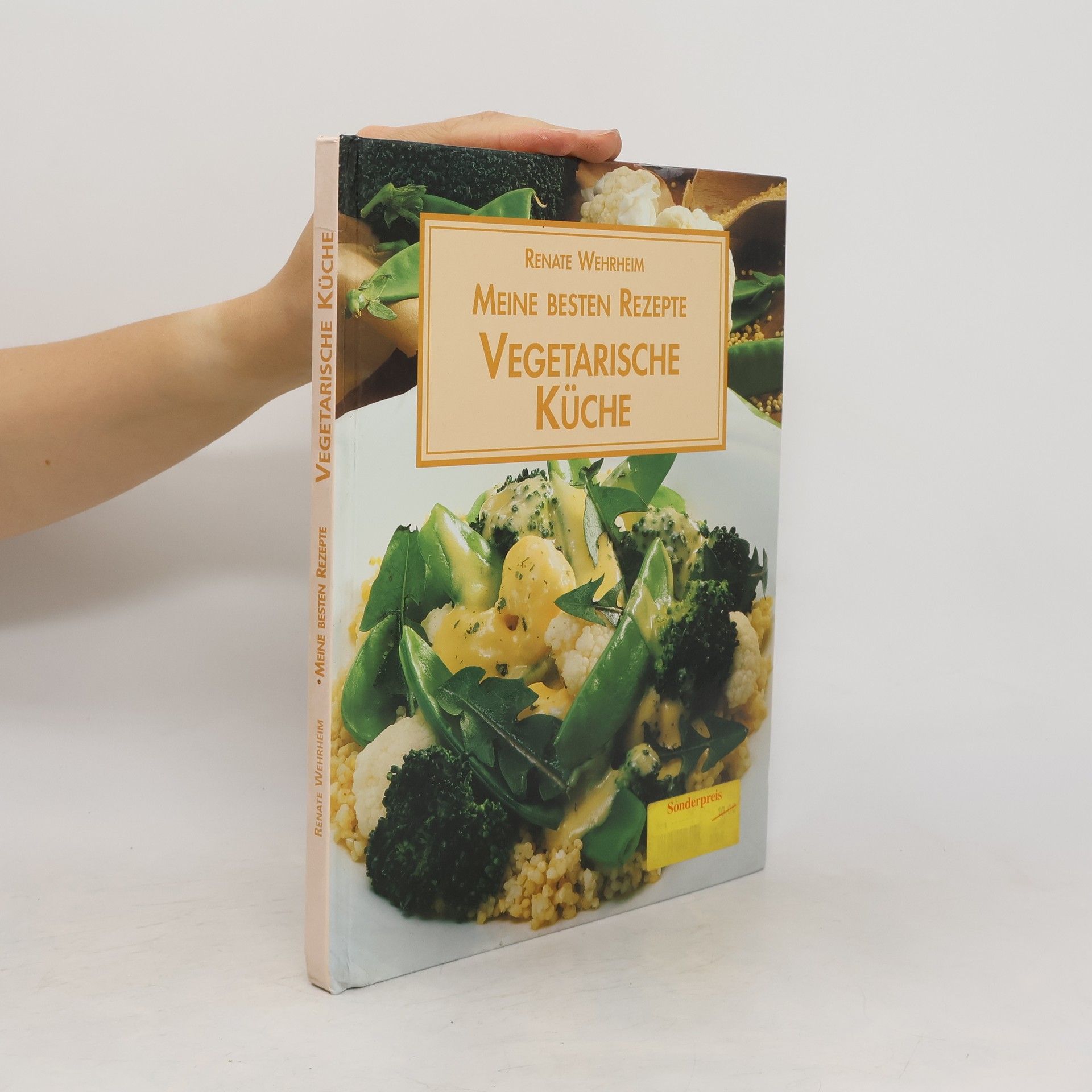 Renate Wehrheim Meine Besten Rezepte: Vegetarische Küche