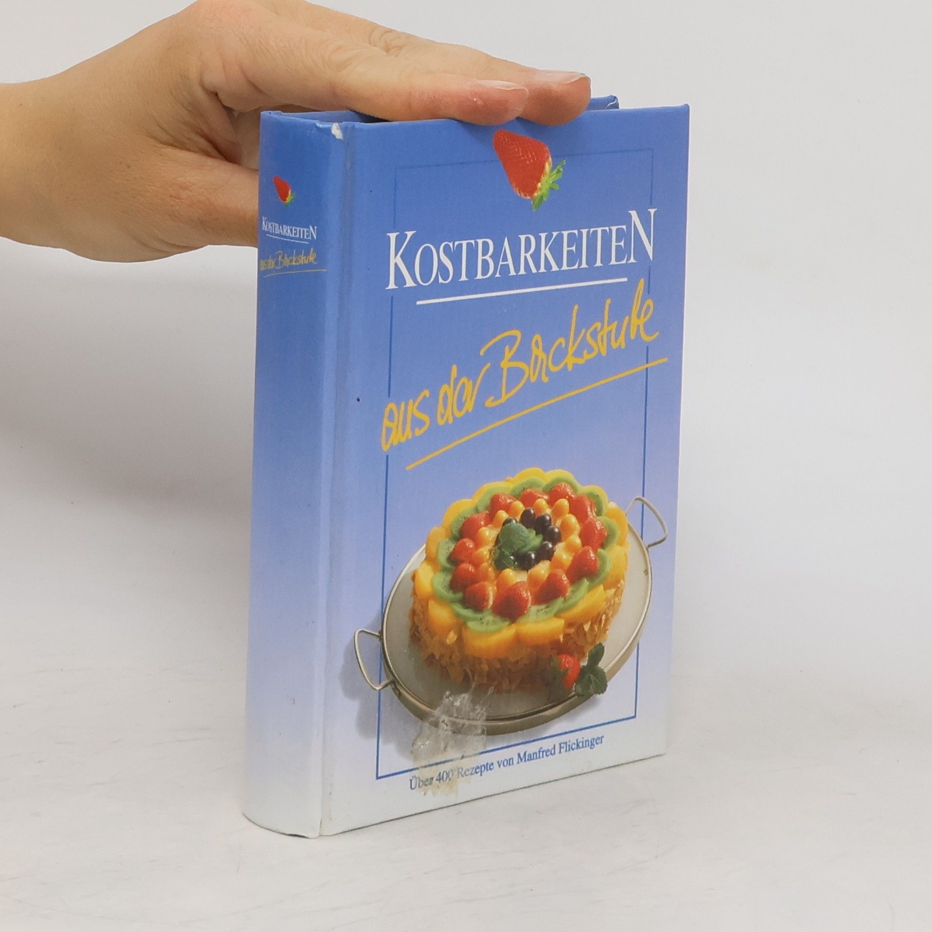 Autorenkollektiv Kostbarkeiten. Aus der Backstube