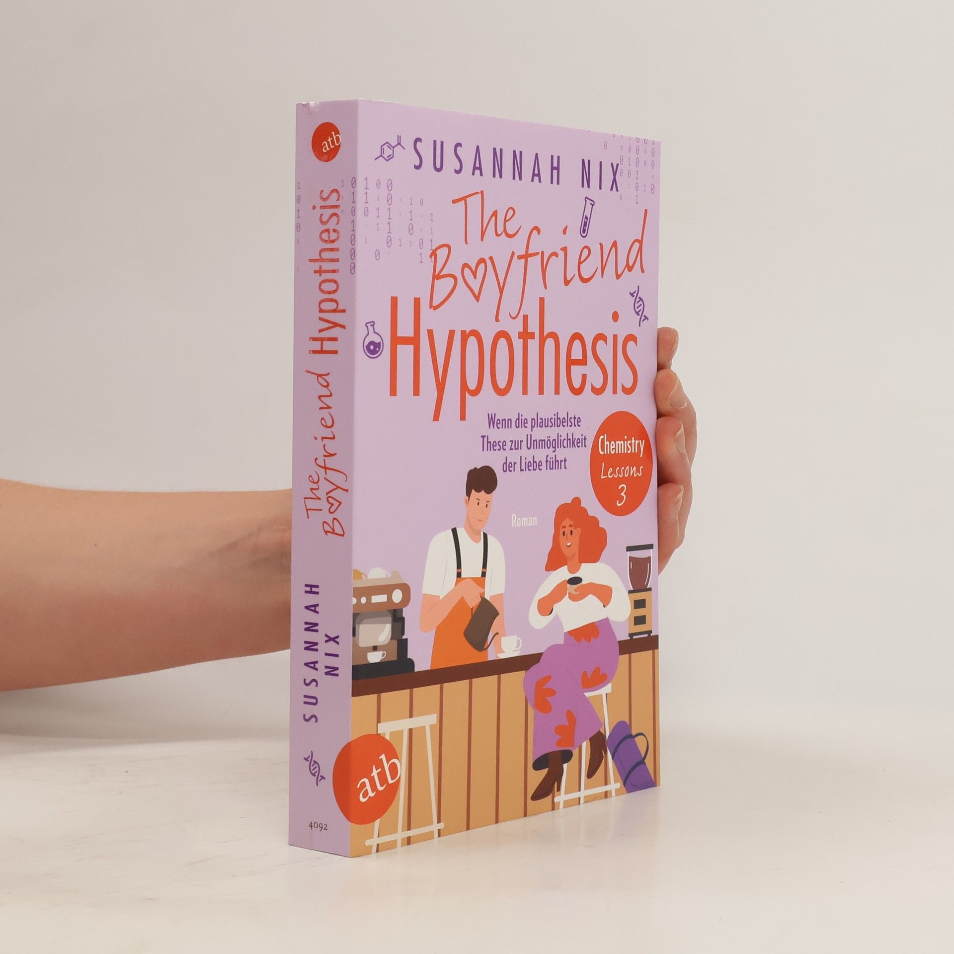 Susannah Nix The Boyfriend Hypothesis. Wenn die plausibelste These zur Unmöglichkeit der Liebe führt / Chemistry Lessons Bd.3