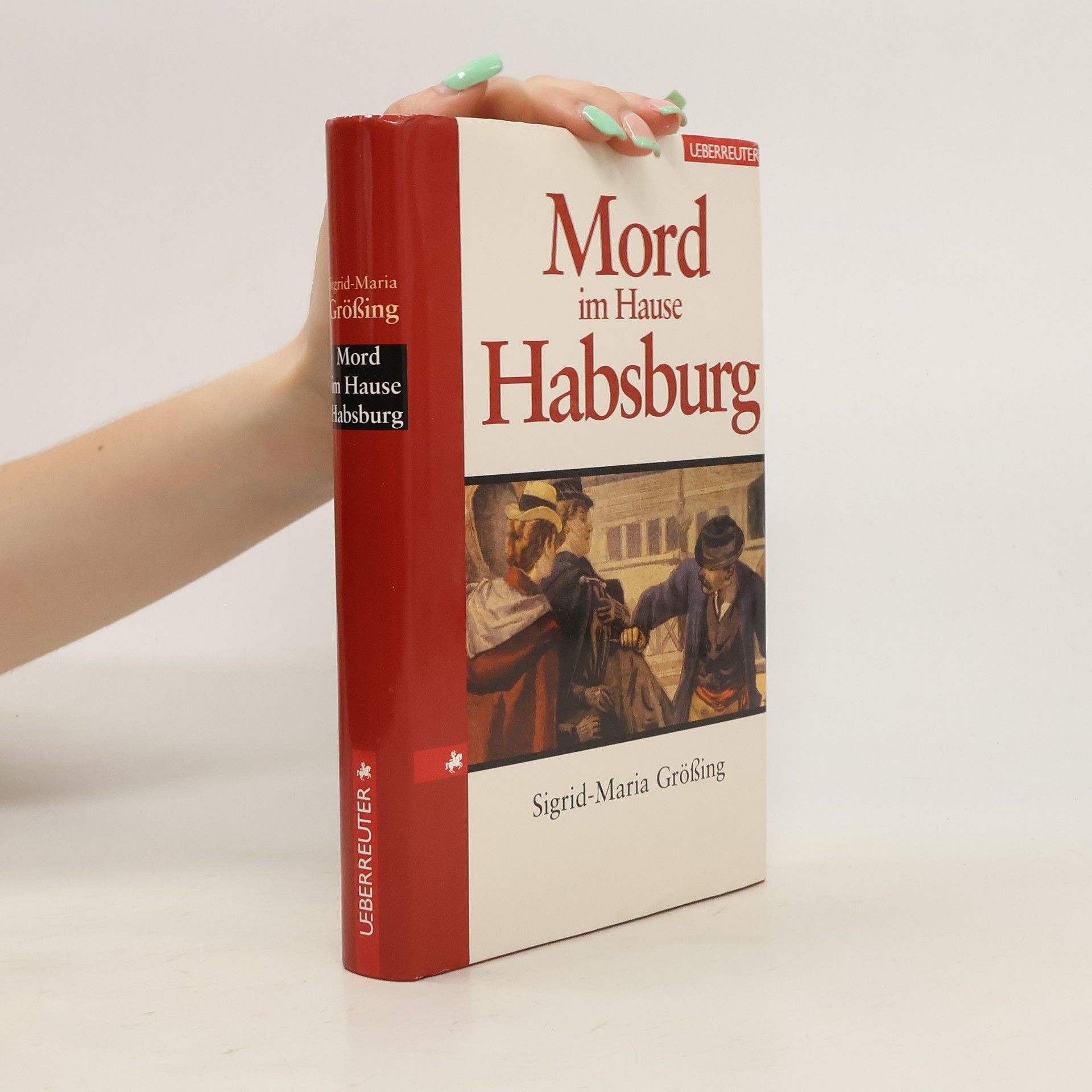 Sigrid Maria Größing Mord im Hause Habsburg