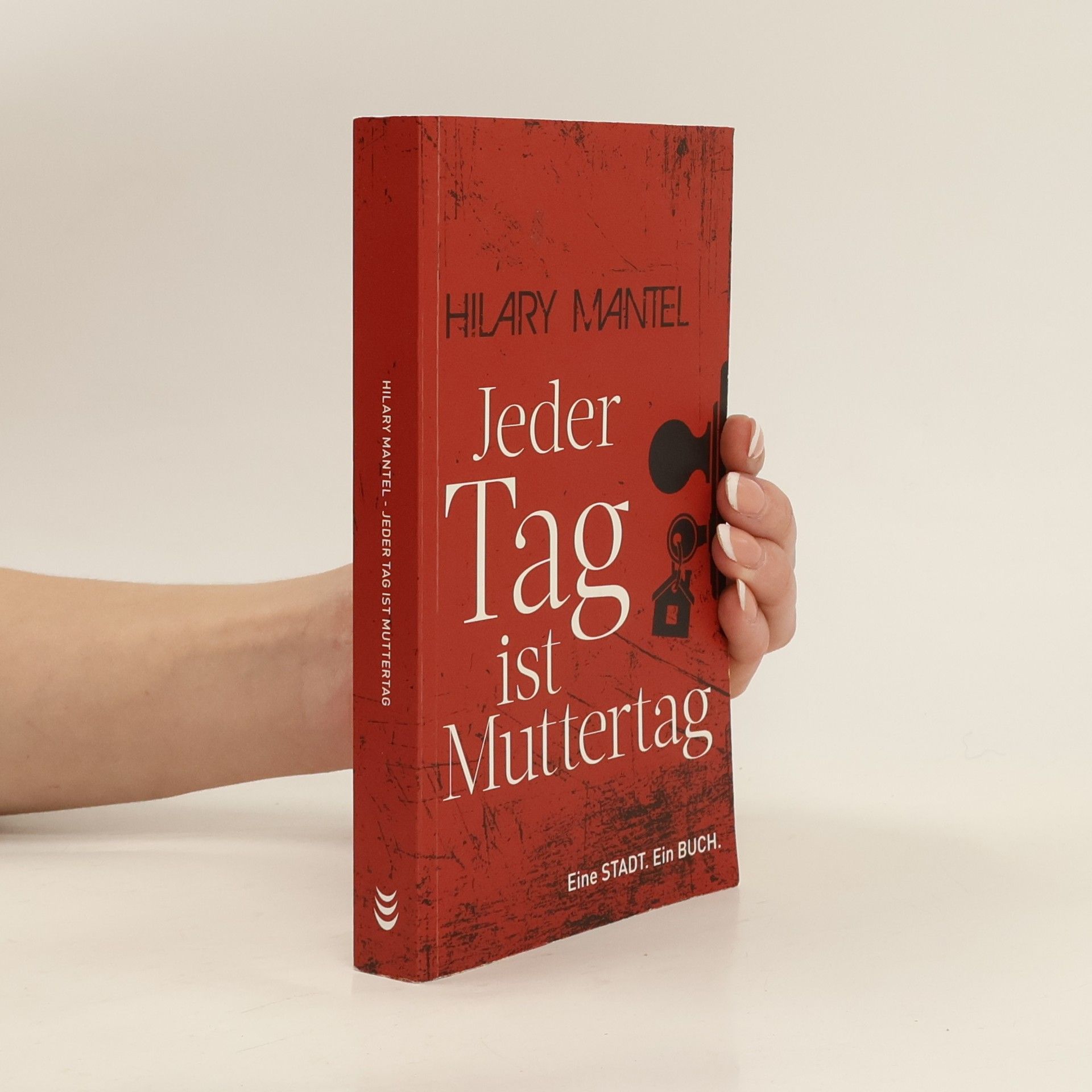 Hilary Mantel Jeder Tag ist Muttertag
