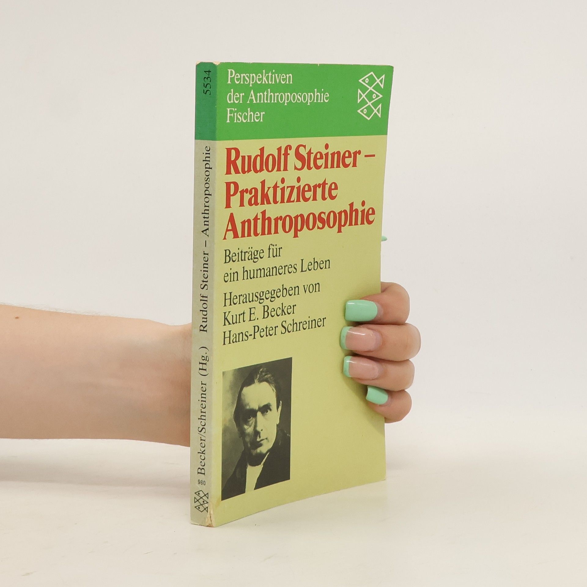 Kurt E. Becker Rudolf Steiner - praktizierte Anthroposophie